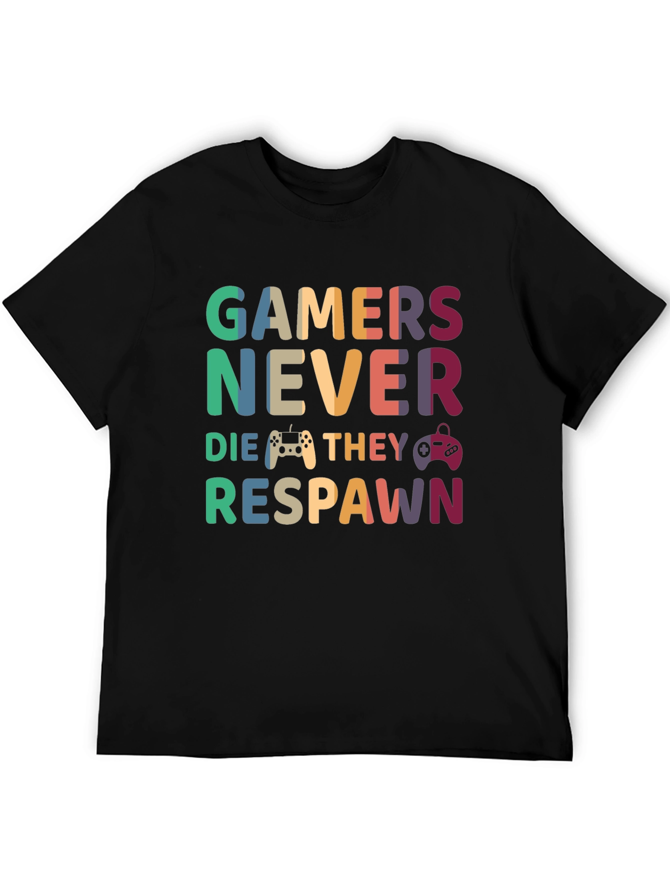 Gamers Never Die T-Shirt