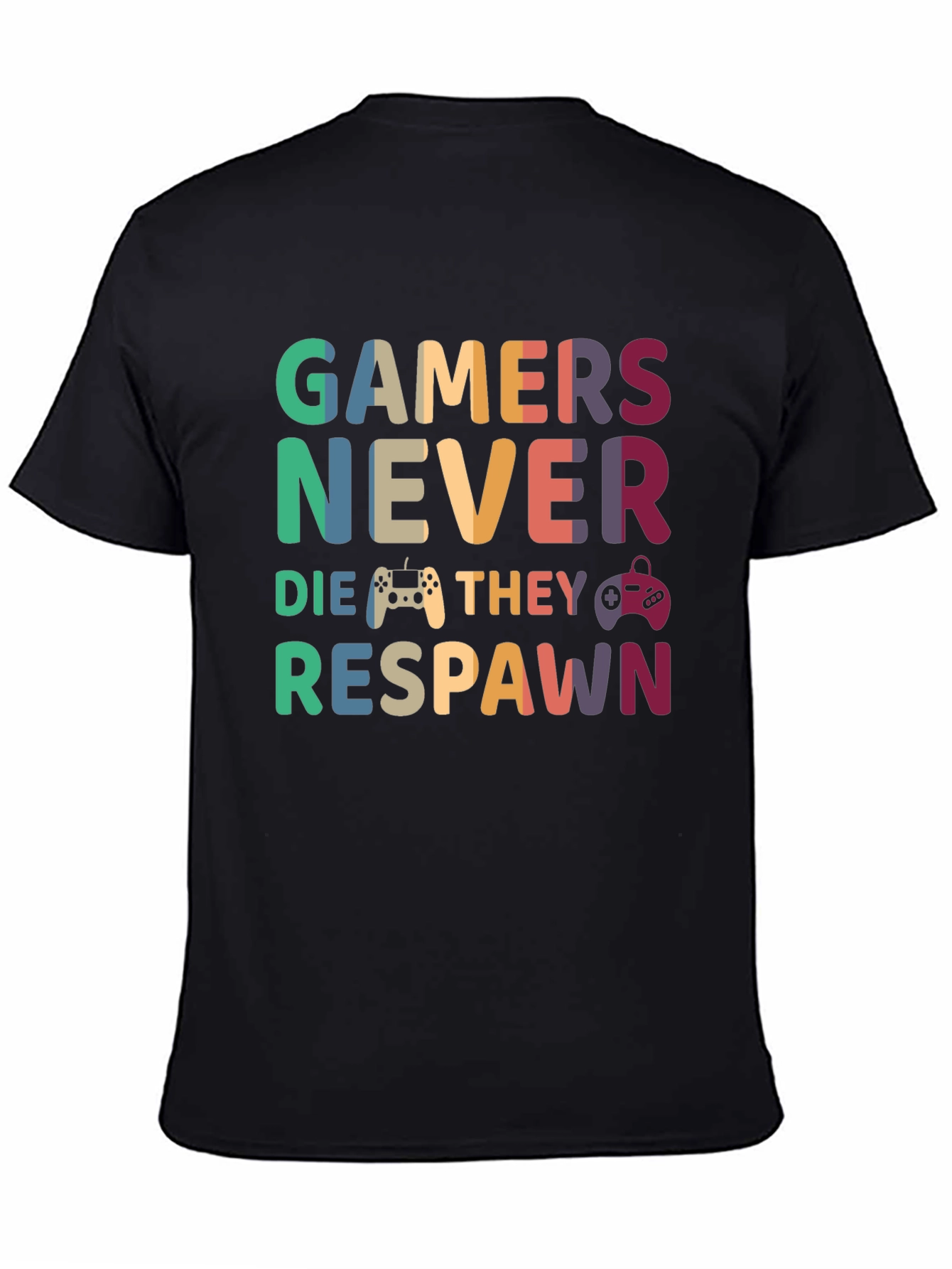 Gamers Never Die T-Shirt