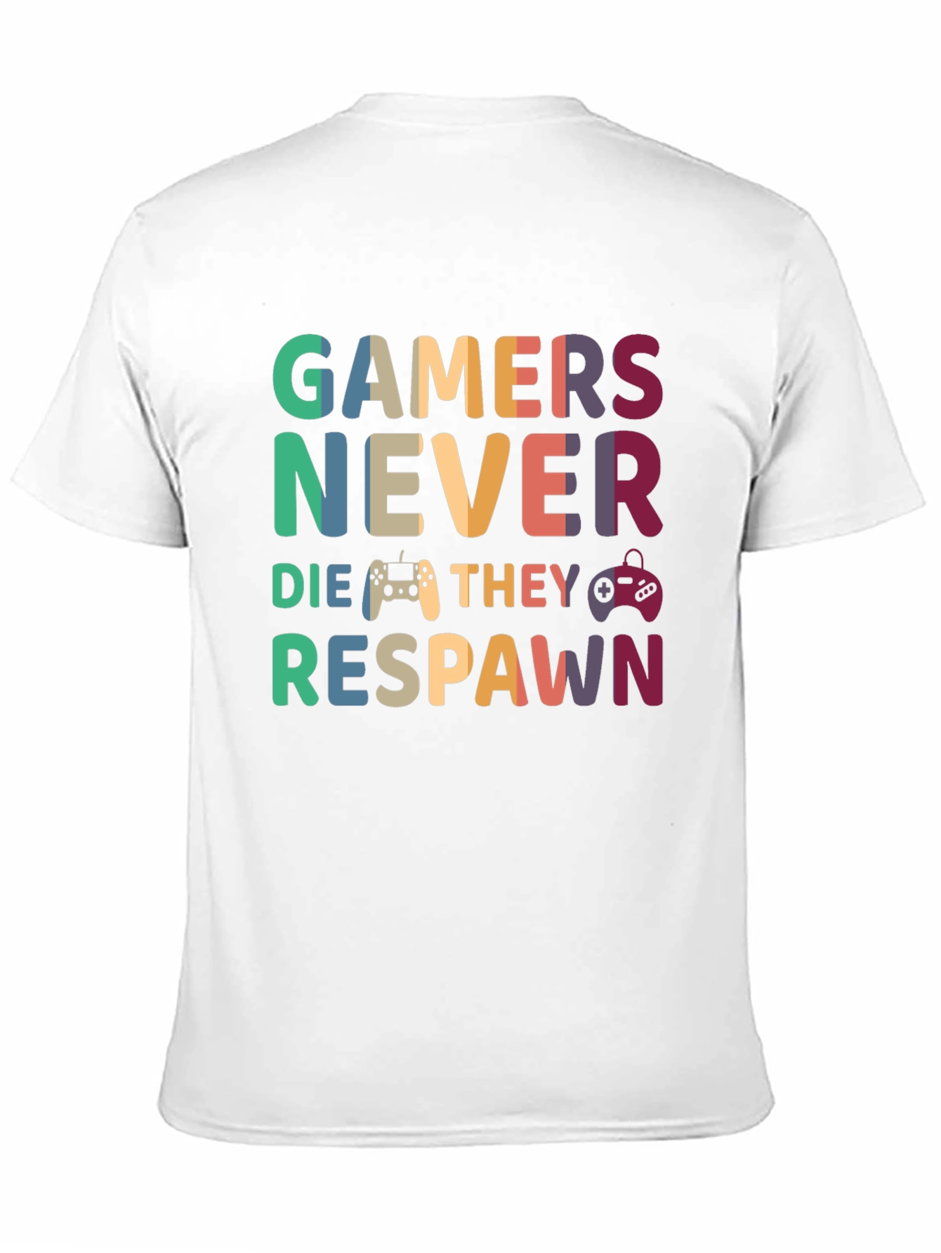 Gamers Never Die T-Shirt