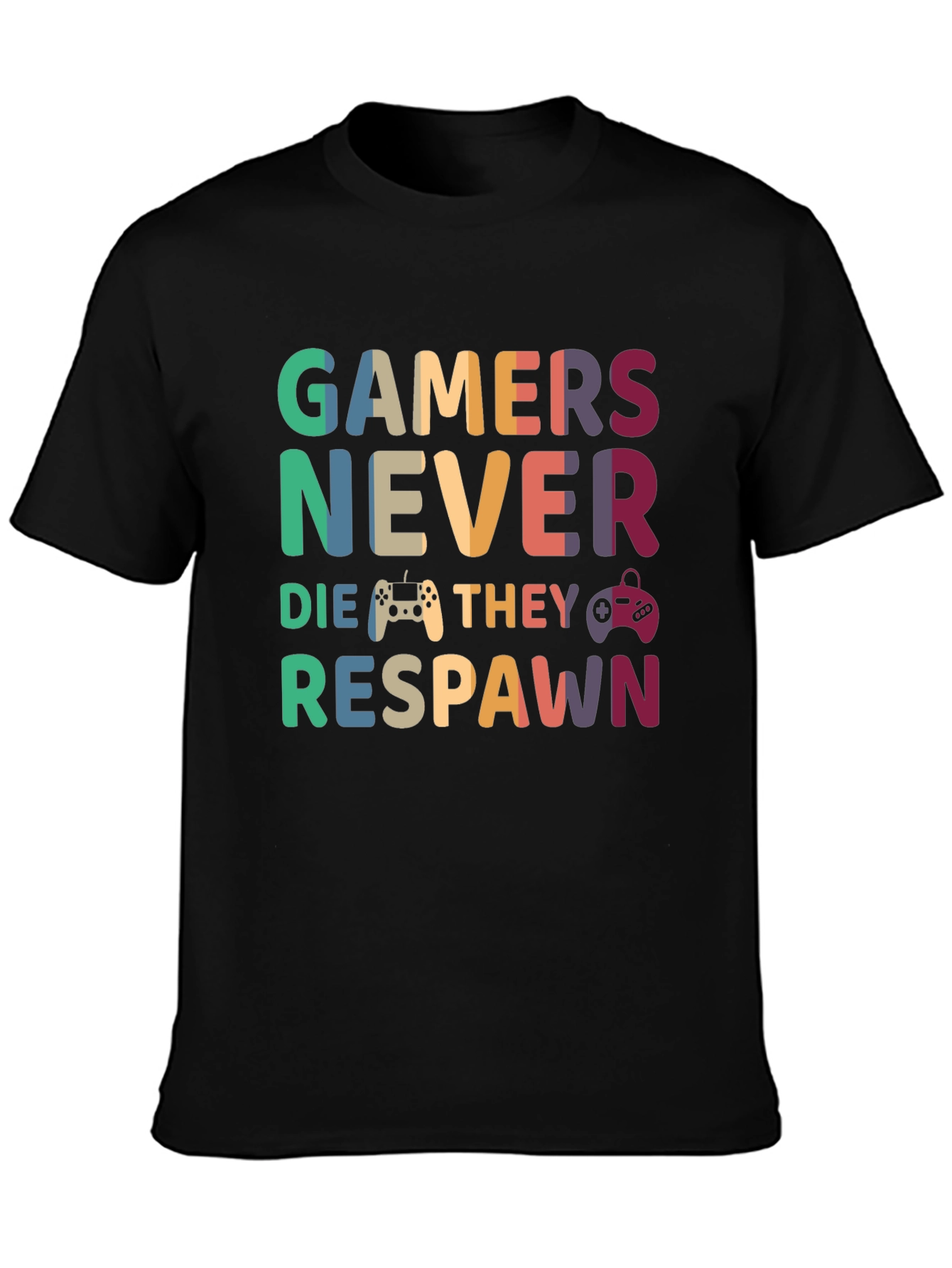 Gamers Never Die T-Shirt