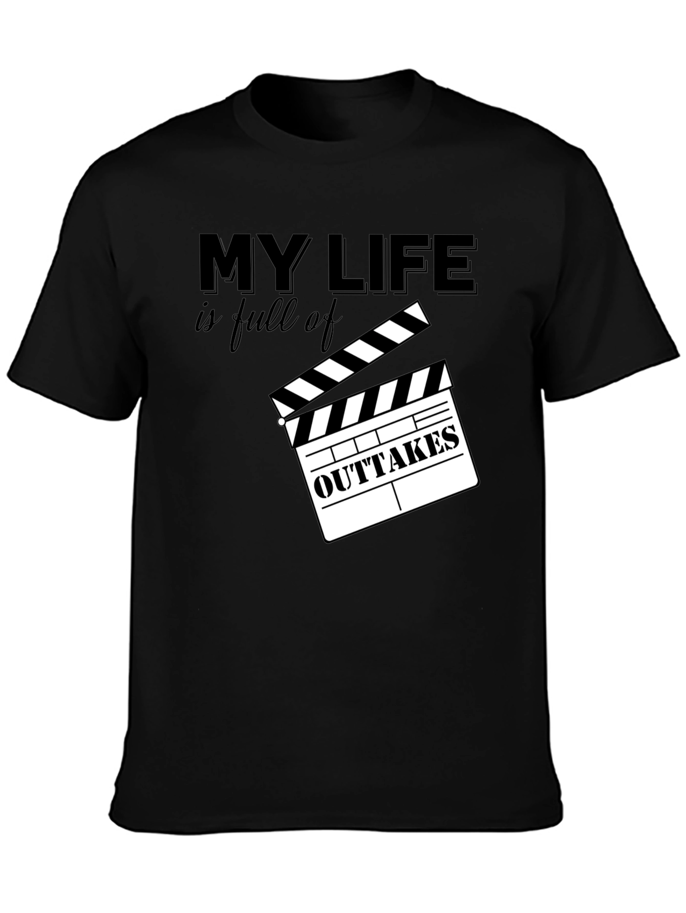 My Life is Full of Outtakes T-Shirt