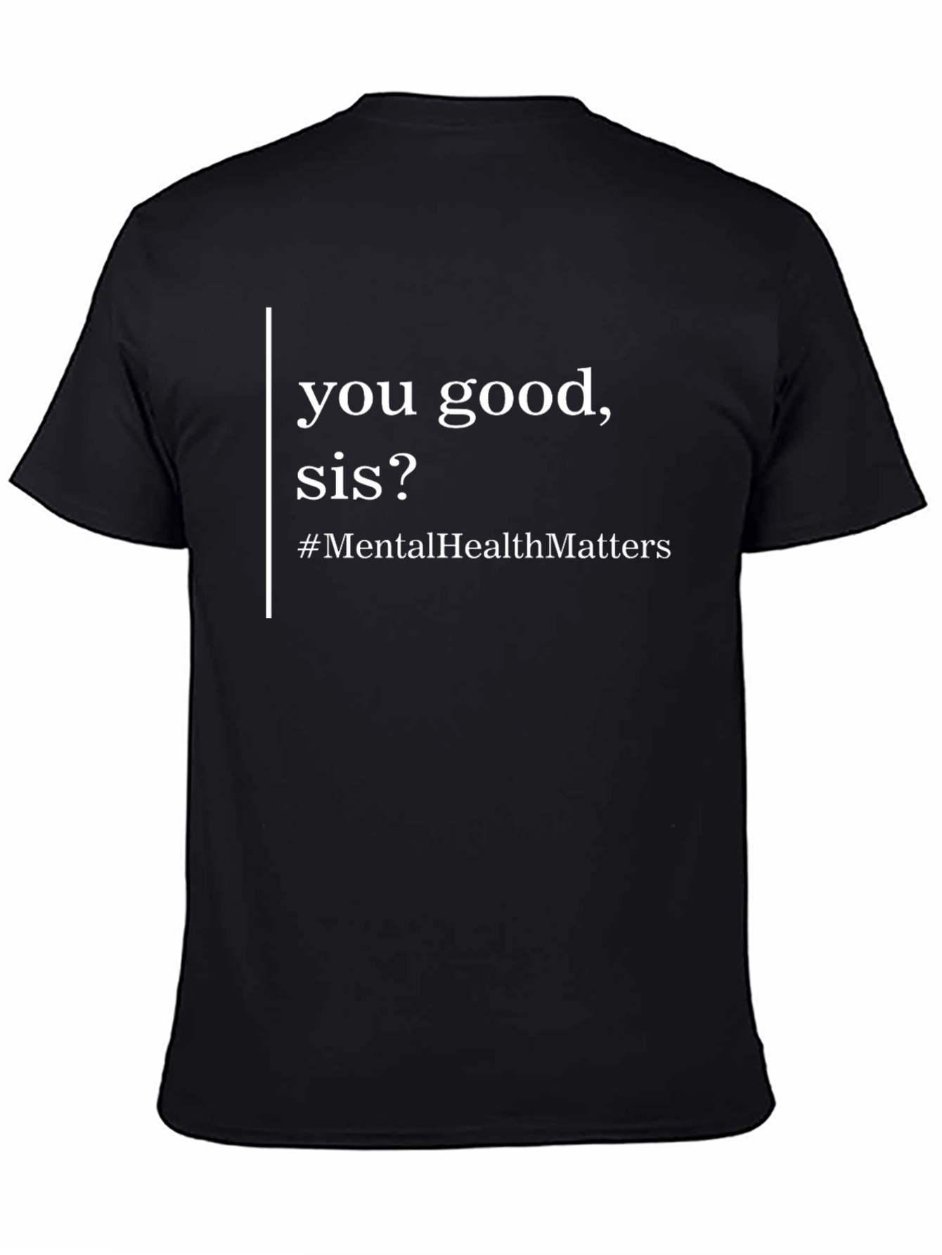 You Good Sis? Mental Health Matters T-Shirt