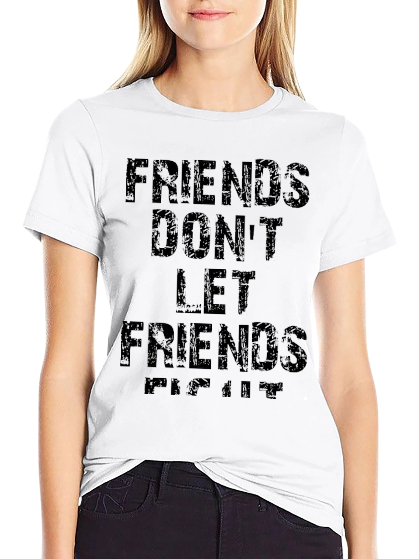 Friends Dont Let Friends Fight T-Shirt - Black