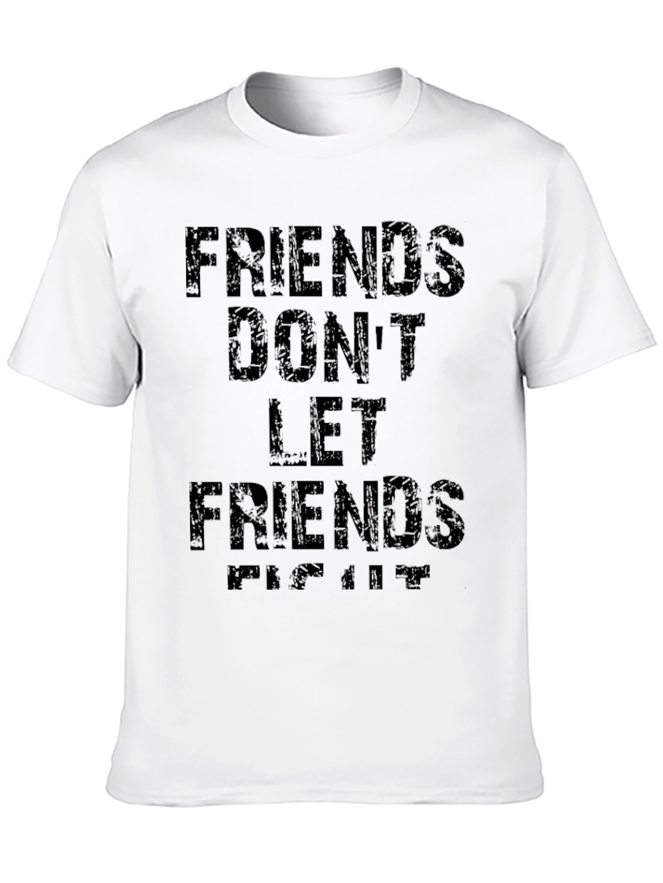 Friends Dont Let Friends Fight T-Shirt - Black