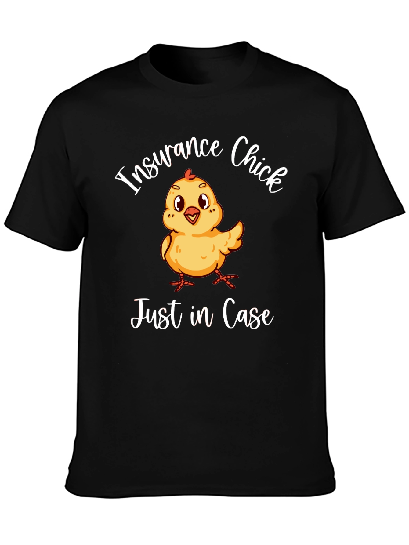 Insurance Chick T-Shirt - Just in Case!