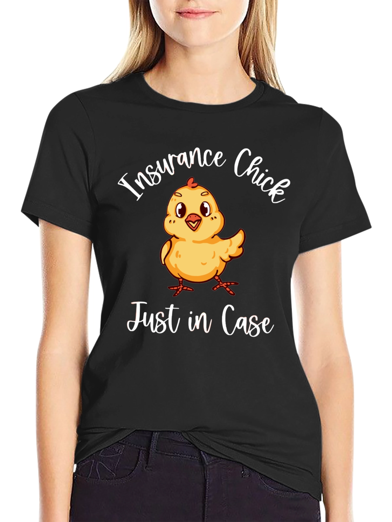Insurance Chick T-Shirt - Just in Case!