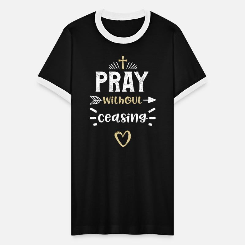 Pray without ceasing - Jesus