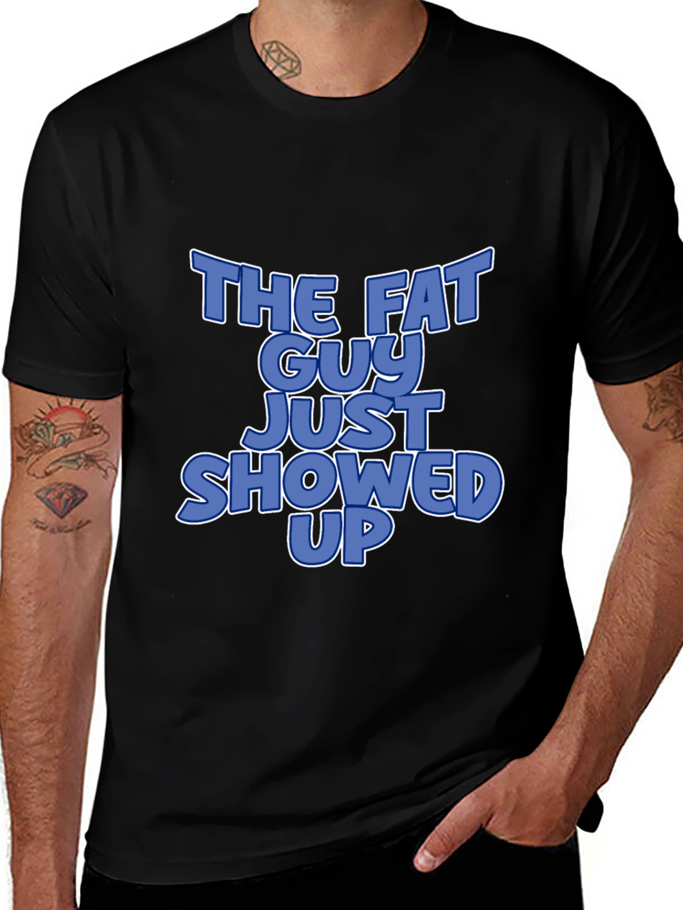 The Fat Guy Just Showed Up Graphic T-Shirt