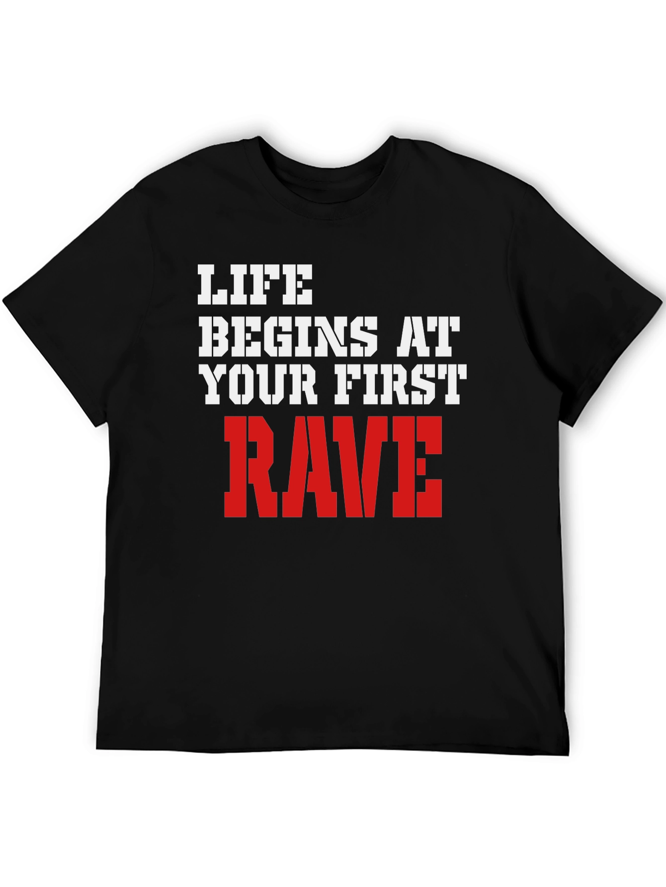 Life Begins at Your First Rave T-Shirt