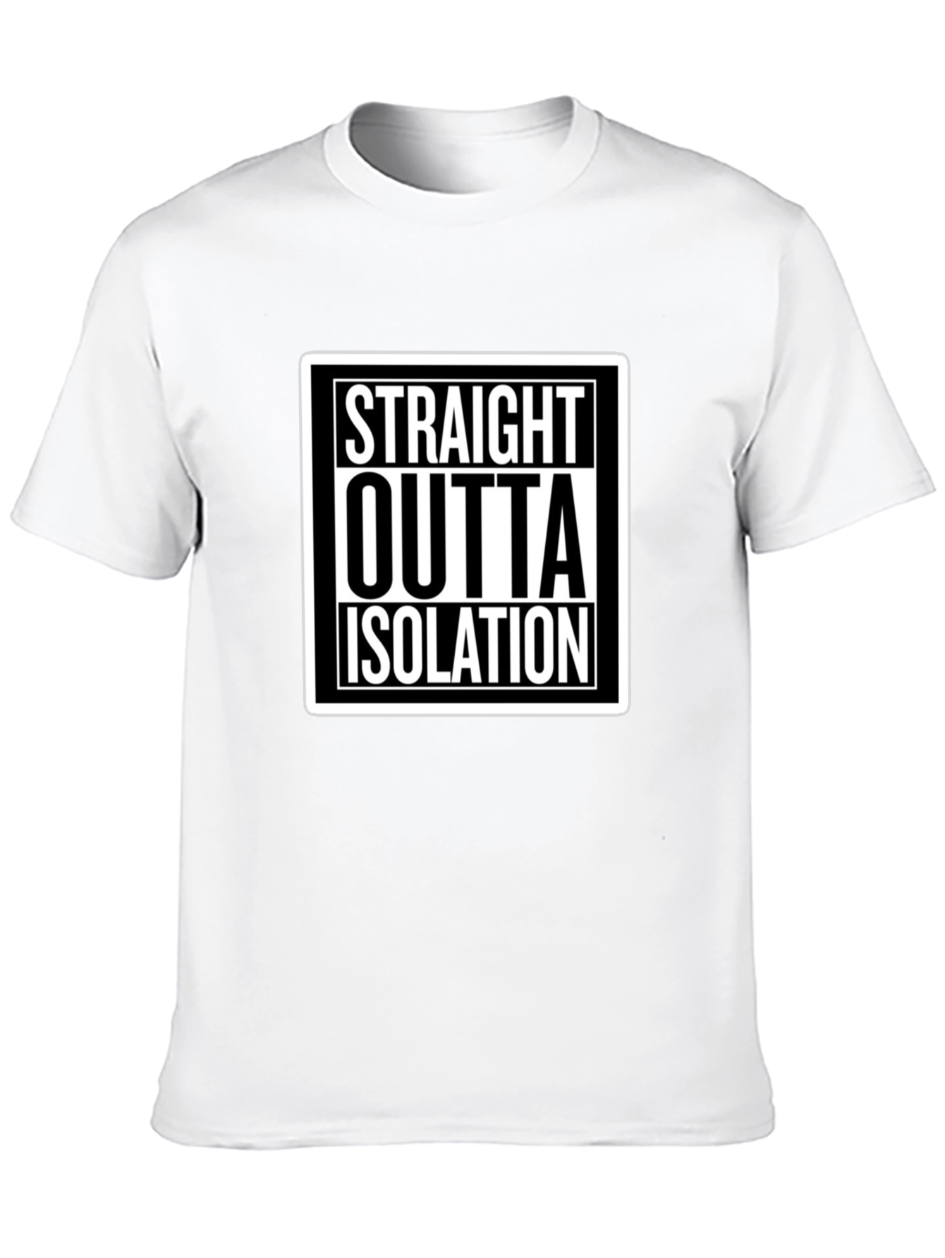 Straight Outta Isolation Graphic T-Shirt