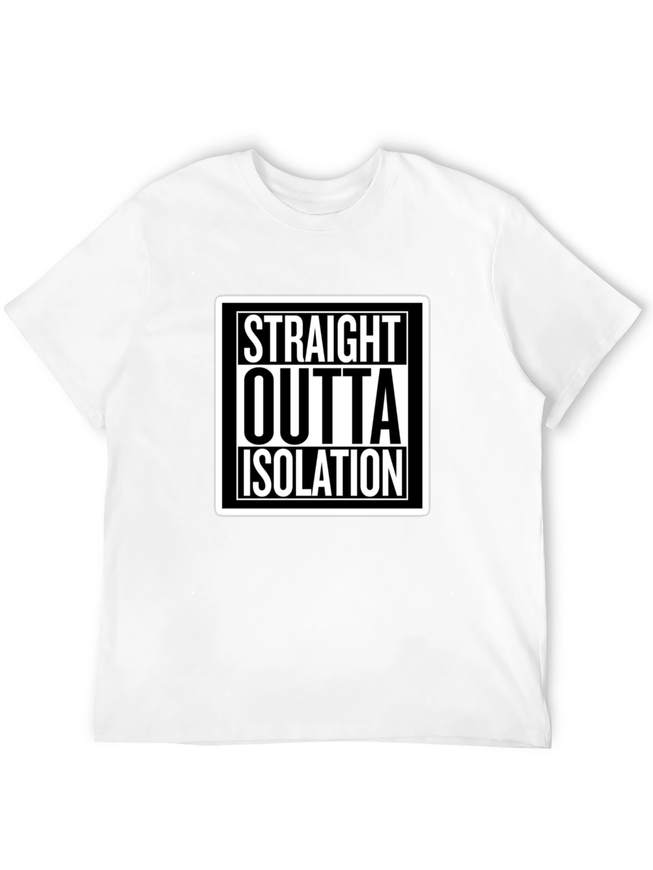 Straight Outta Isolation Graphic T-Shirt