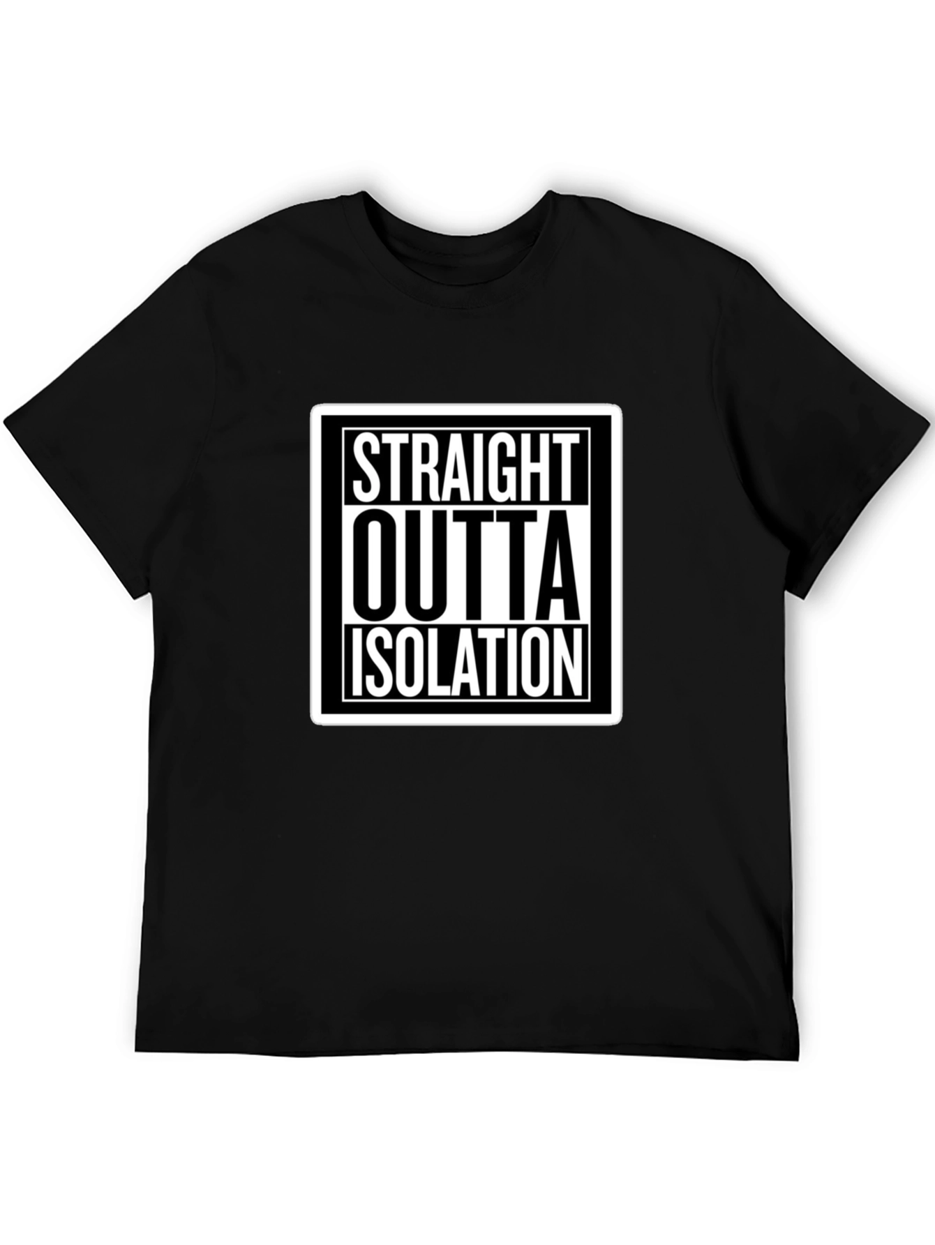 Straight Outta Isolation Graphic T-Shirt