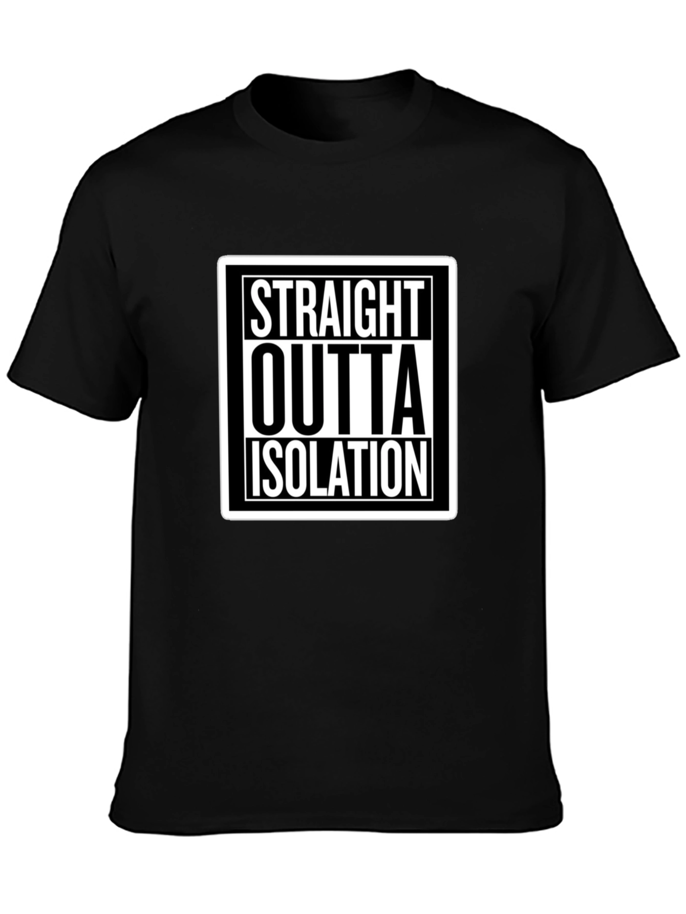 Straight Outta Isolation Graphic T-Shirt