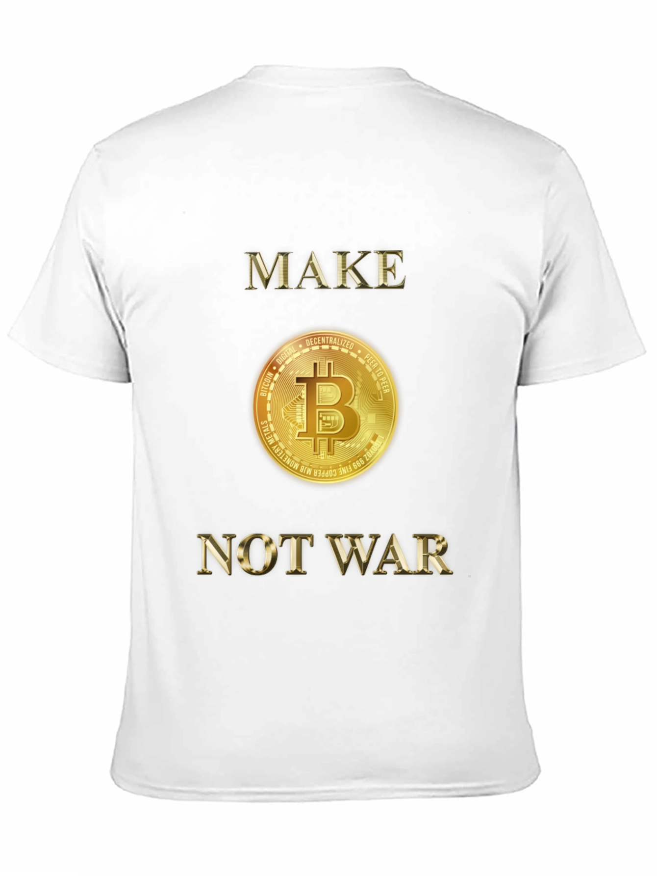 Make Bitcoin Not War Graphic T-Shirt