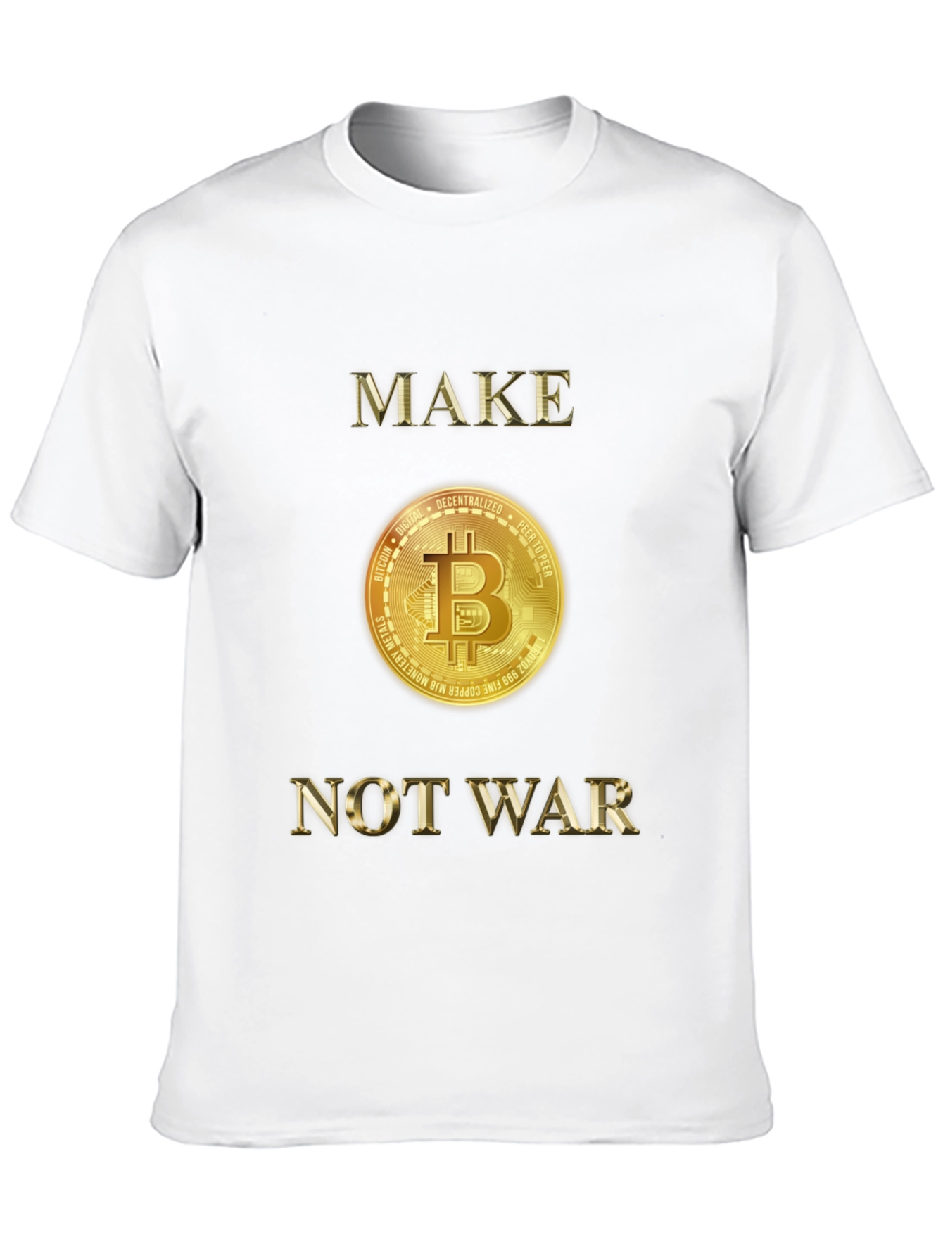 Make Bitcoin Not War Graphic T-Shirt