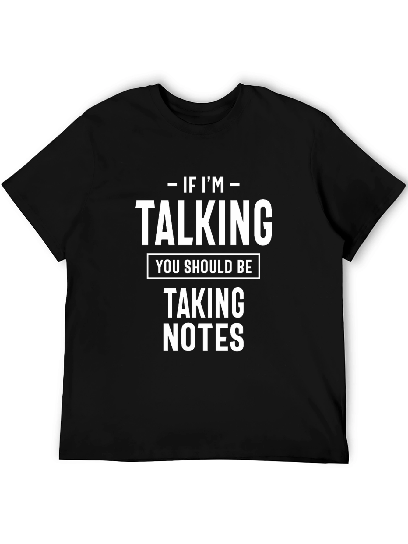 If Im Talking Take Notes Graphic T-Shirt