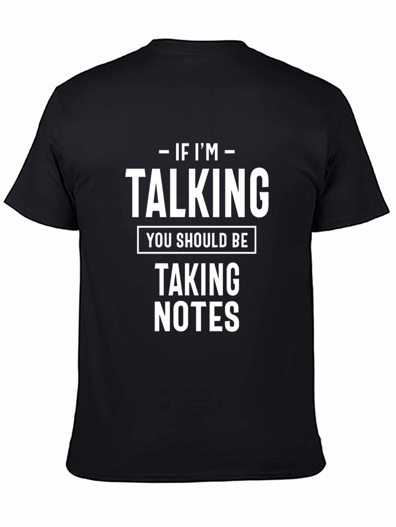 If Im Talking Take Notes Graphic T-Shirt