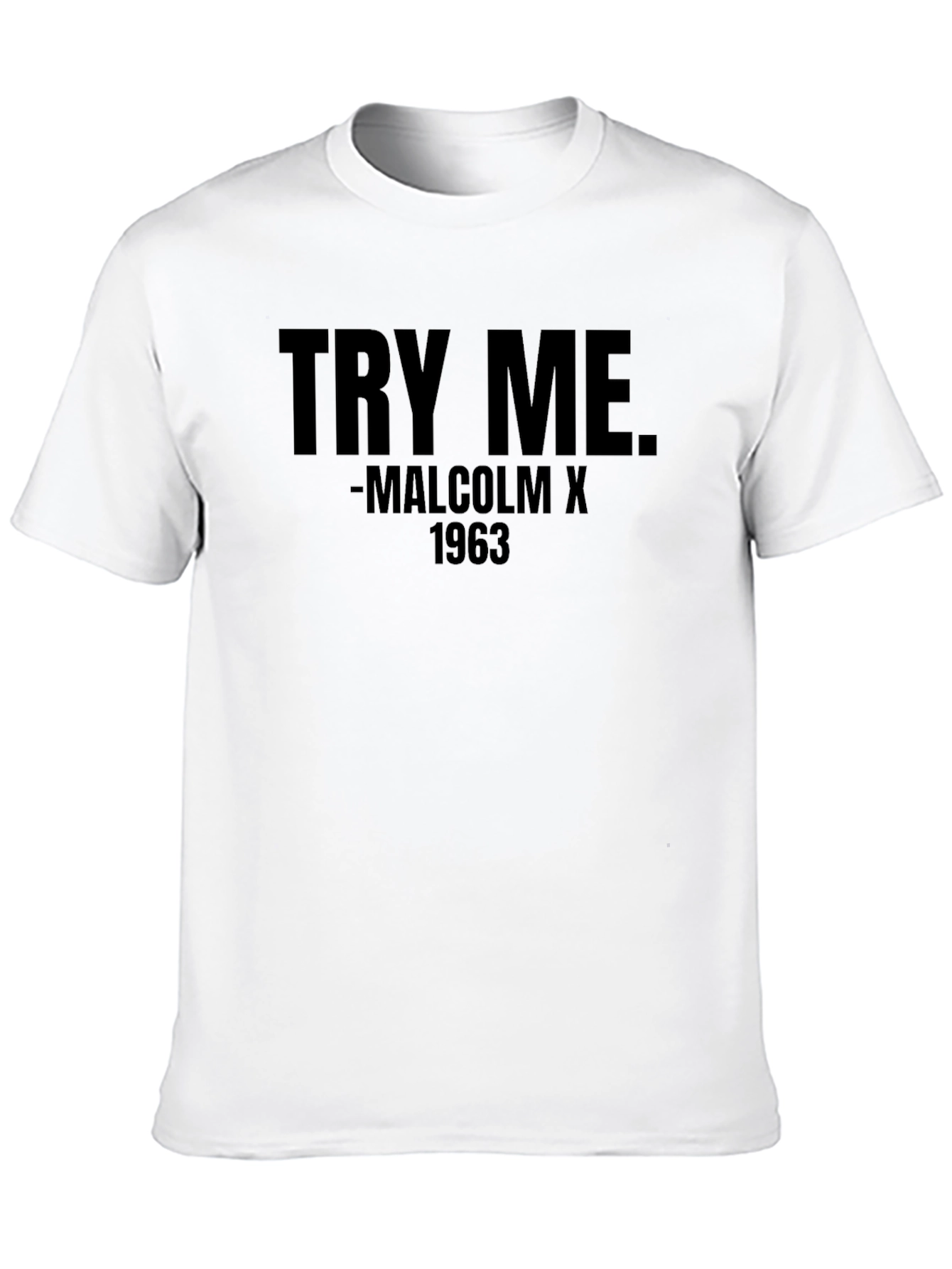 Try Me Malcolm X 1963 Black T-Shirt