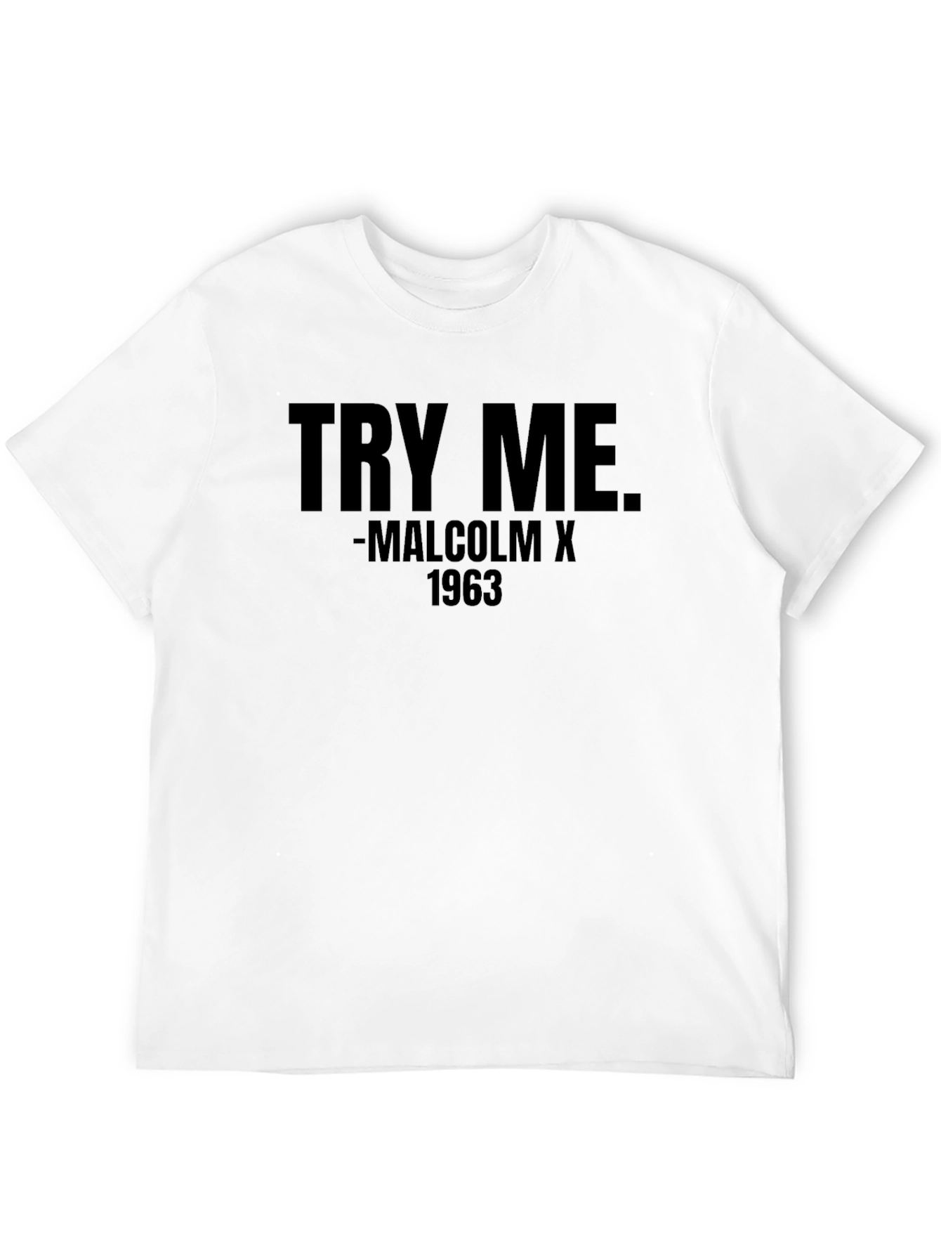 Try Me Malcolm X 1963 Black T-Shirt