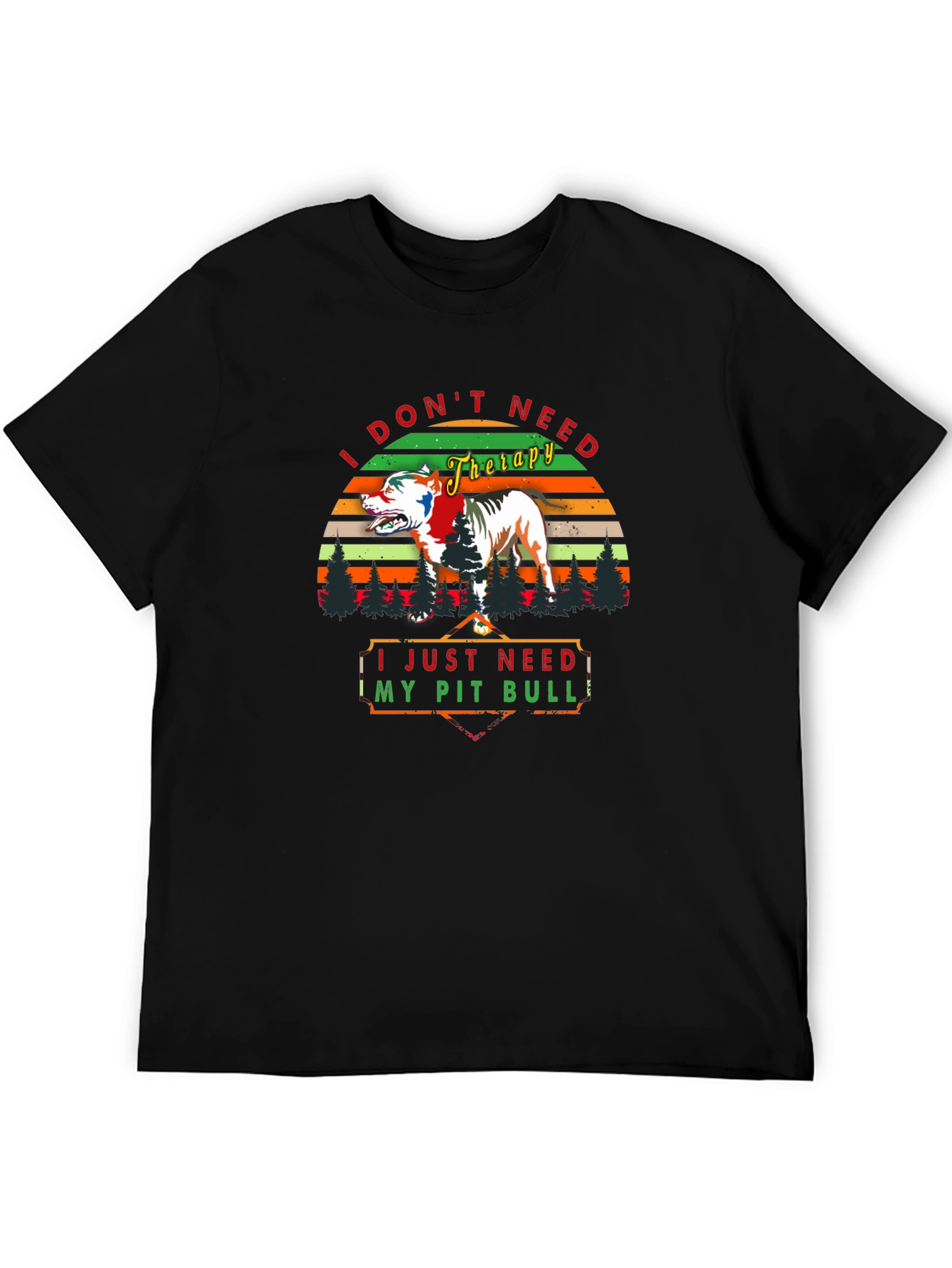 I Dont Need Therapy Pitbull T-Shirt