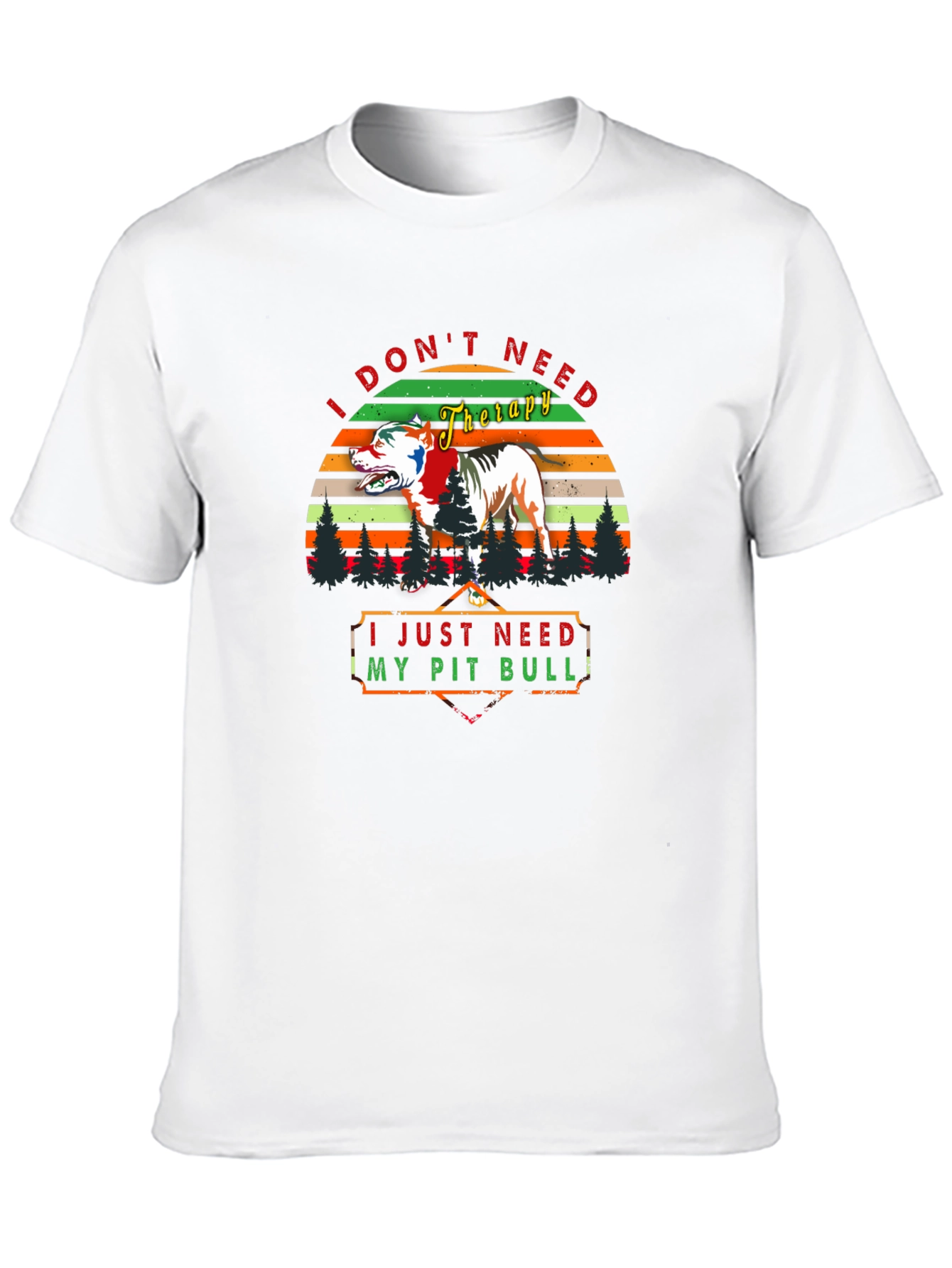 I Dont Need Therapy Pitbull T-Shirt