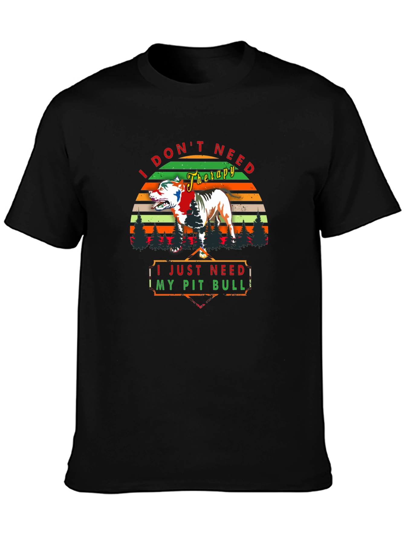 I Dont Need Therapy Pitbull T-Shirt
