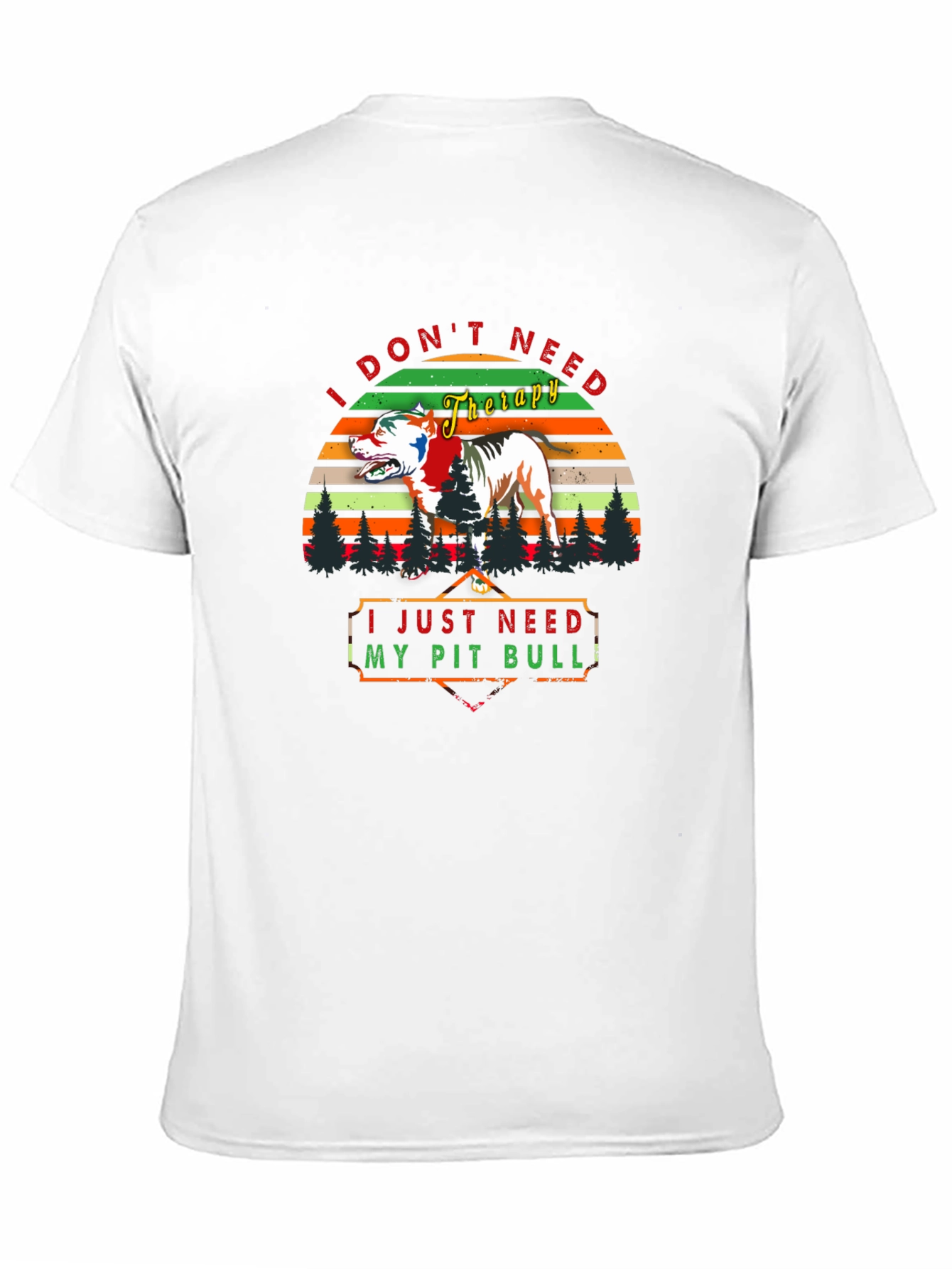 I Dont Need Therapy Pitbull T-Shirt
