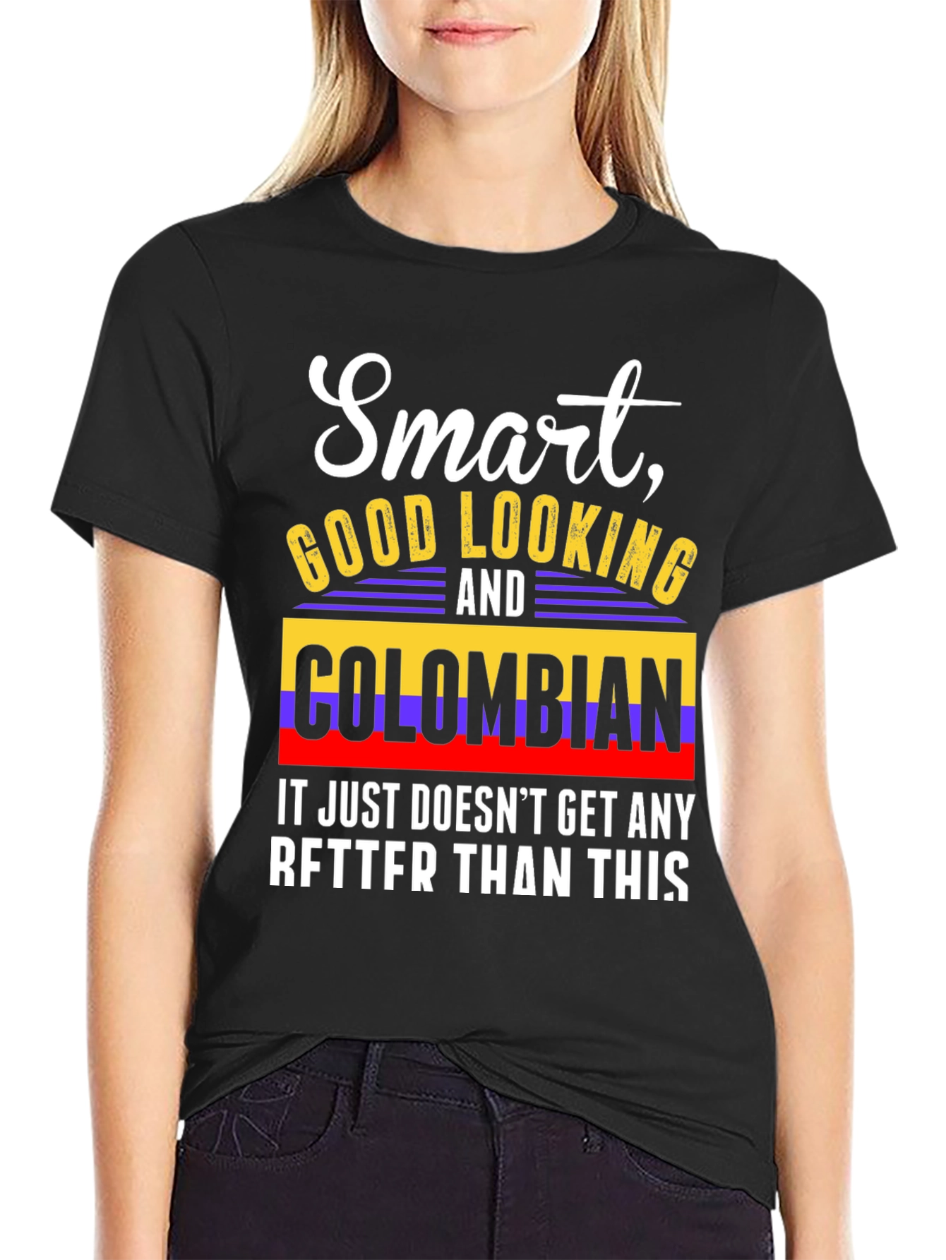 Smart Good Looking and Colombian T-Shirt