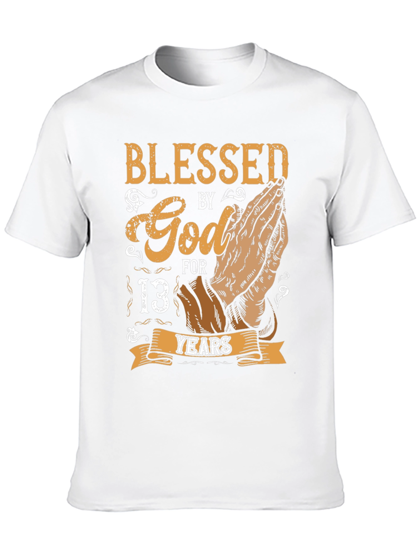 Blessed by God 13 Years T-Shirt