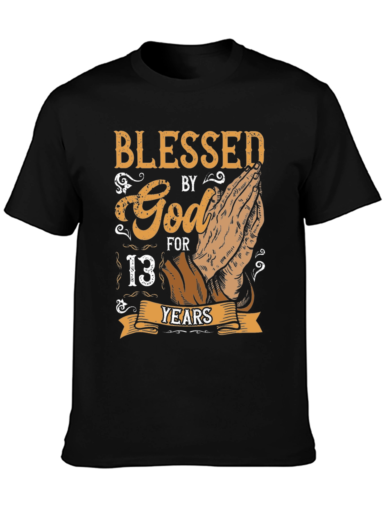 Blessed by God 13 Years T-Shirt