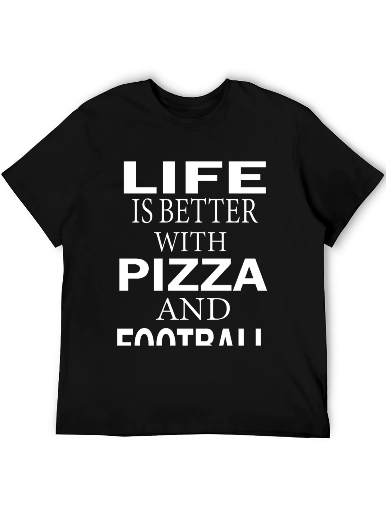 Life Is Better With Pizza & Football Black T-Shirt