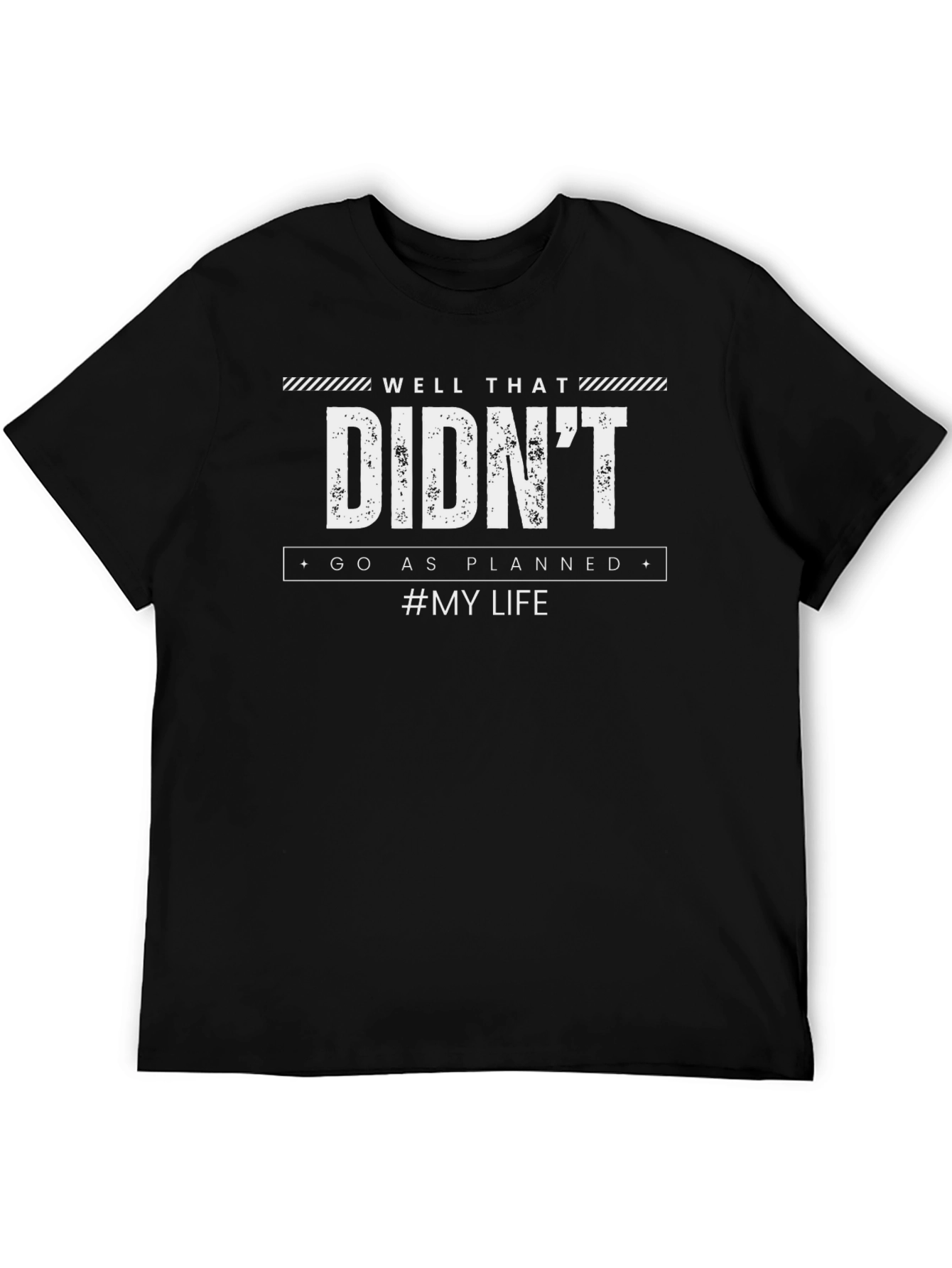 Didnt Go As Planned Black Graphic T-Shirt