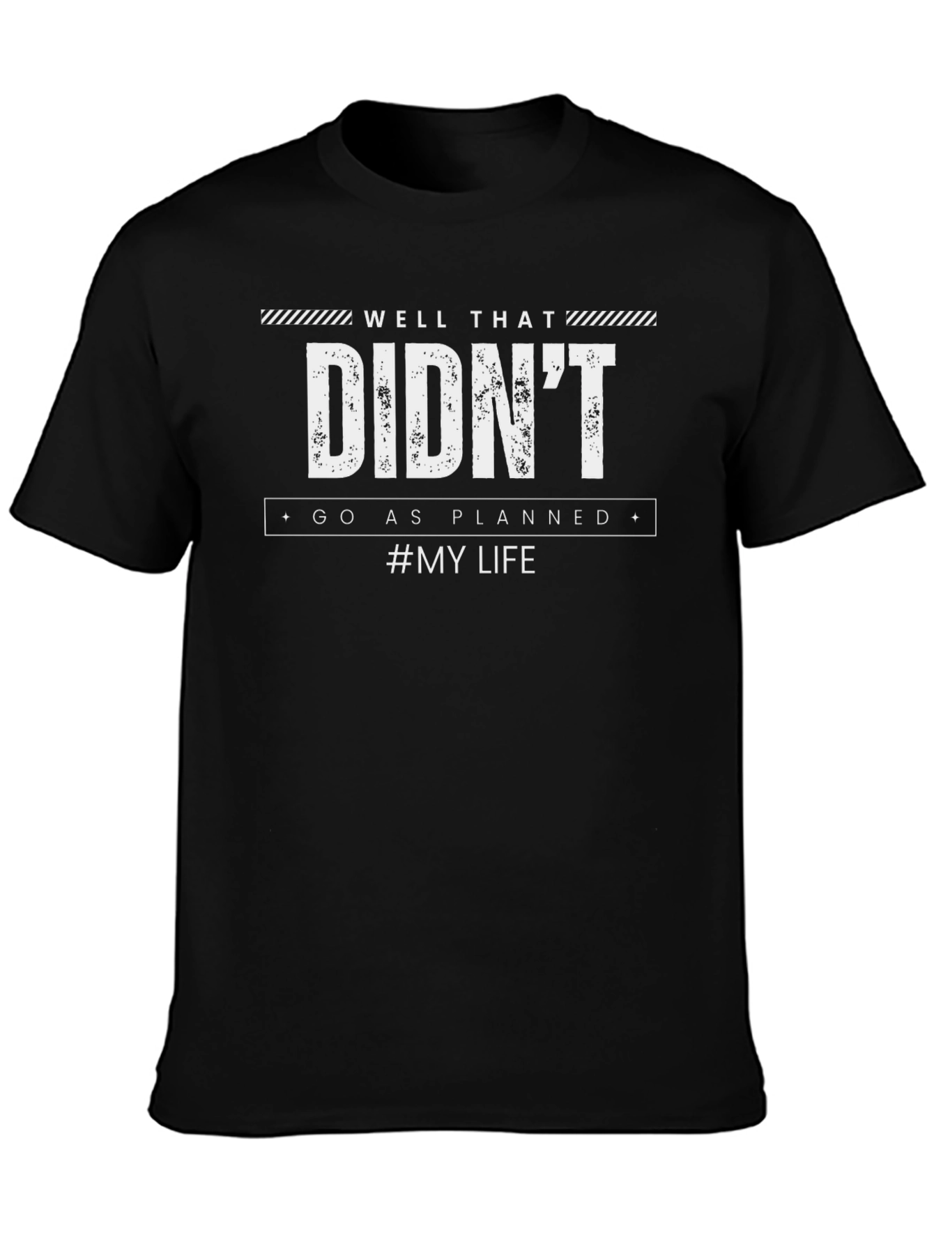 Didnt Go As Planned Black Graphic T-Shirt