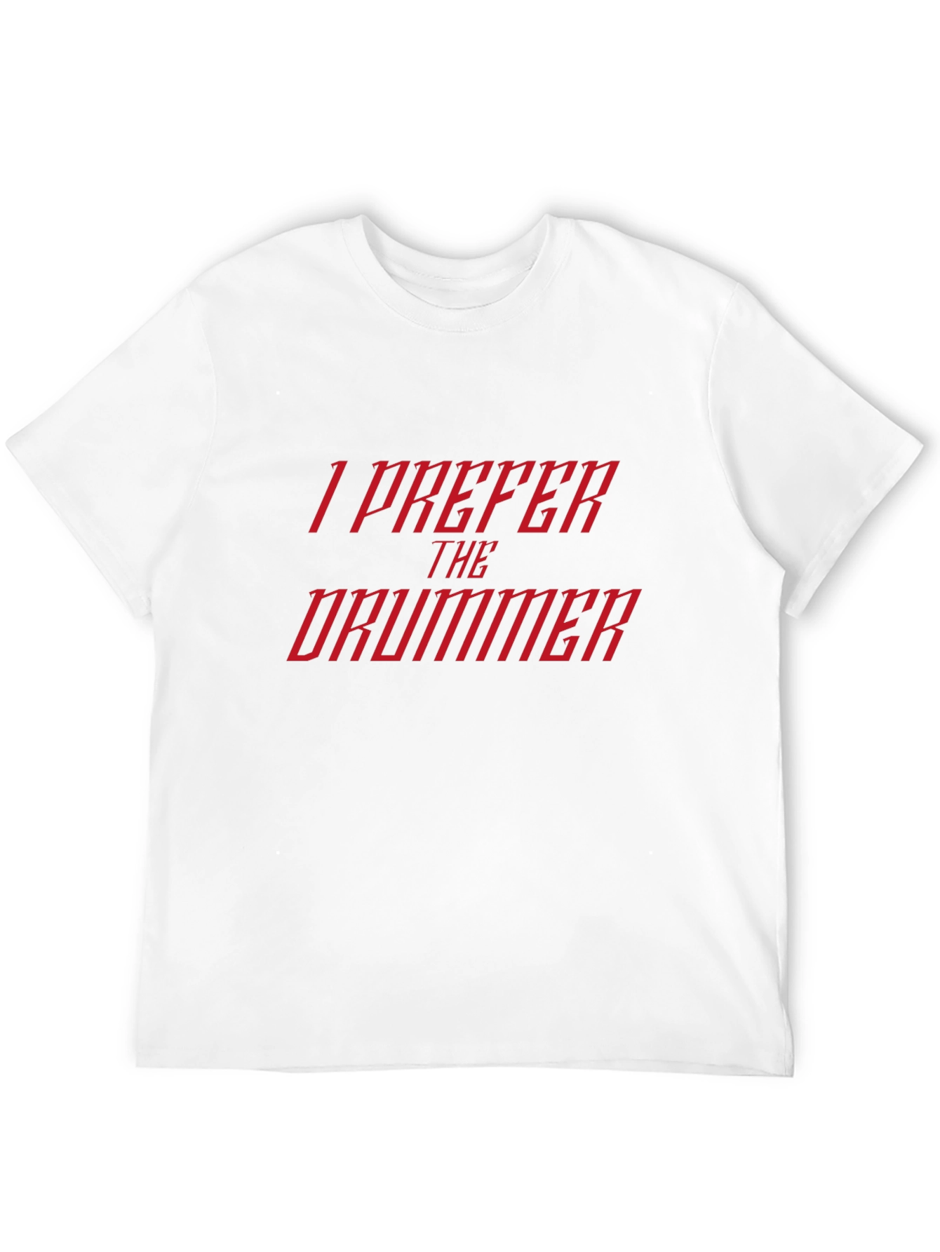 I Prefer The Drummer Graphic T-Shirt