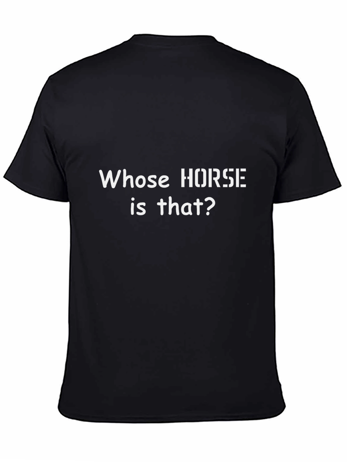 Whose Horse Is That? Graphic Tee