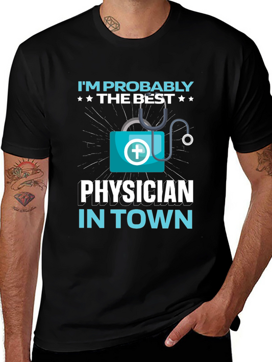 Im Probably The Best Physician In Town Black T-Shirt
