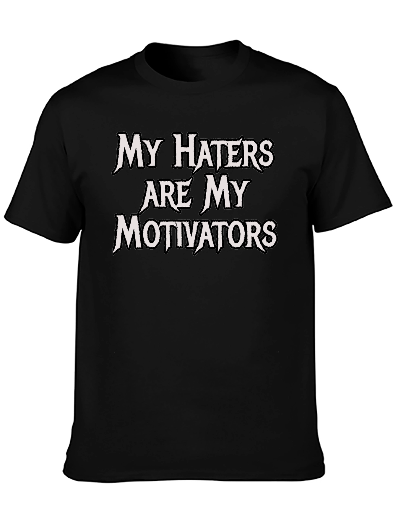 My Haters Motivators Black T-Shirt