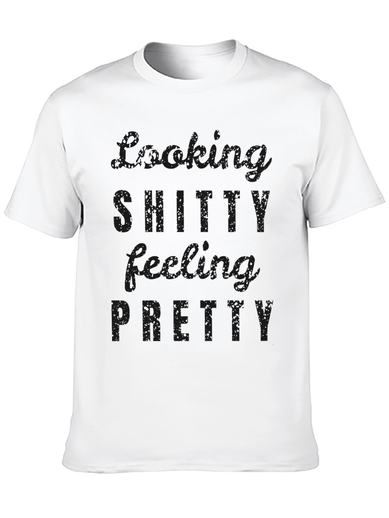 Looking Shitty Feeling Pretty Black Graphic Tee