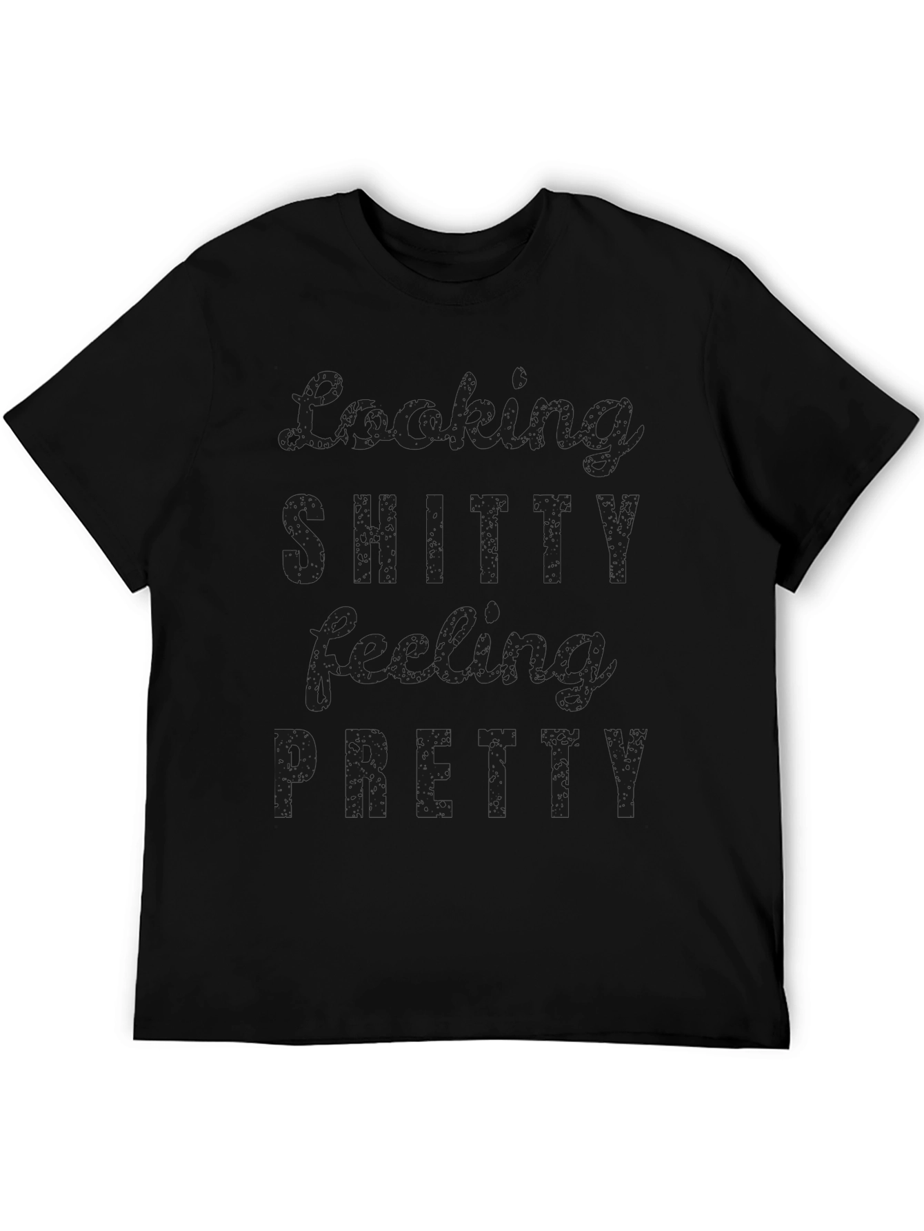 Looking Shitty Feeling Pretty Black Graphic Tee