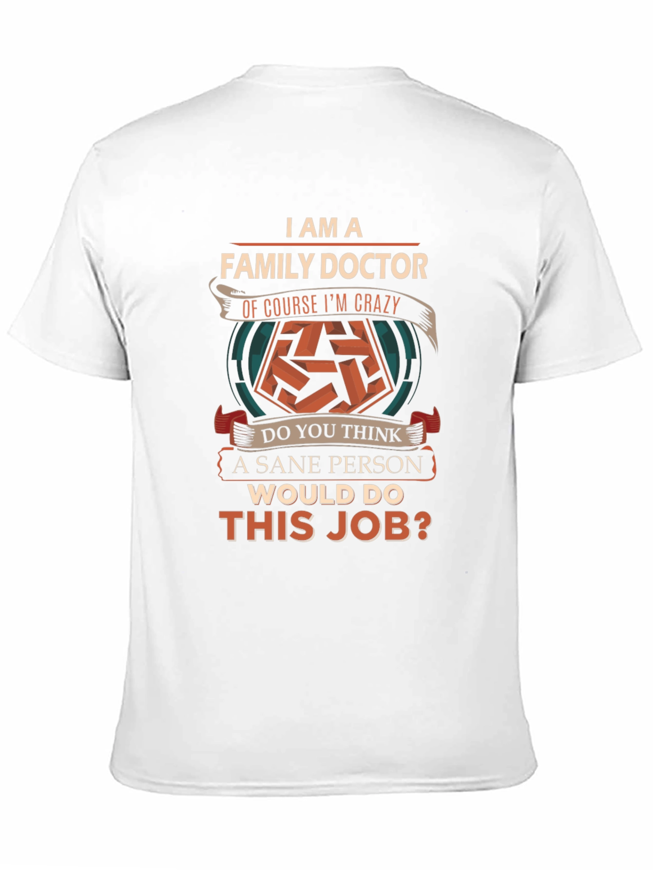 Family Doctor Crazy Job T-Shirt