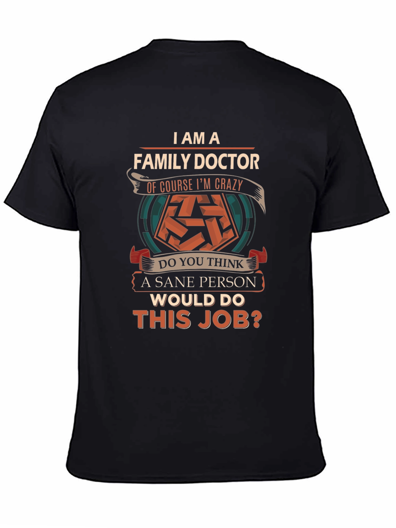 Family Doctor Crazy Job T-Shirt