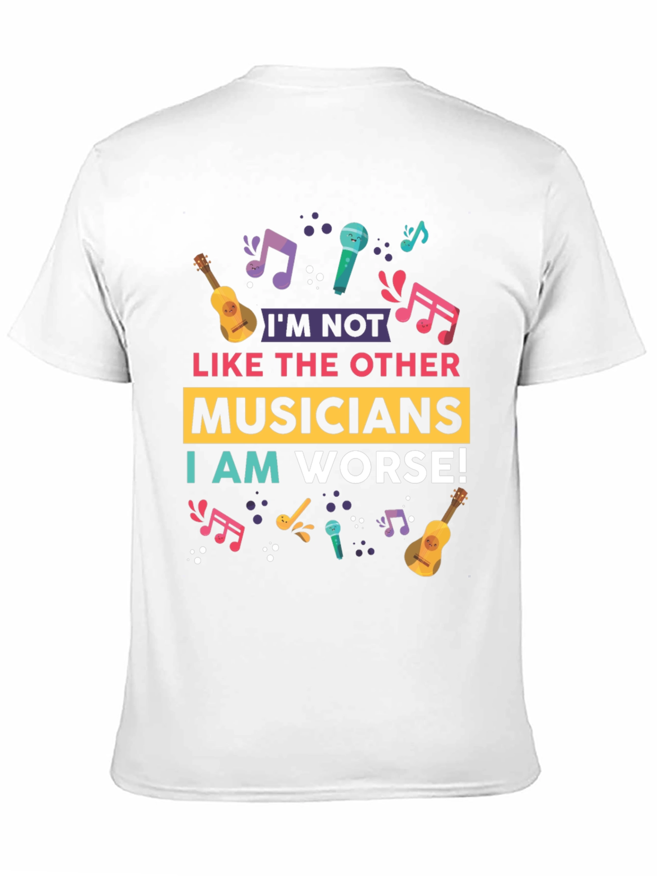 Im Not Like Other Musicians T-Shirt