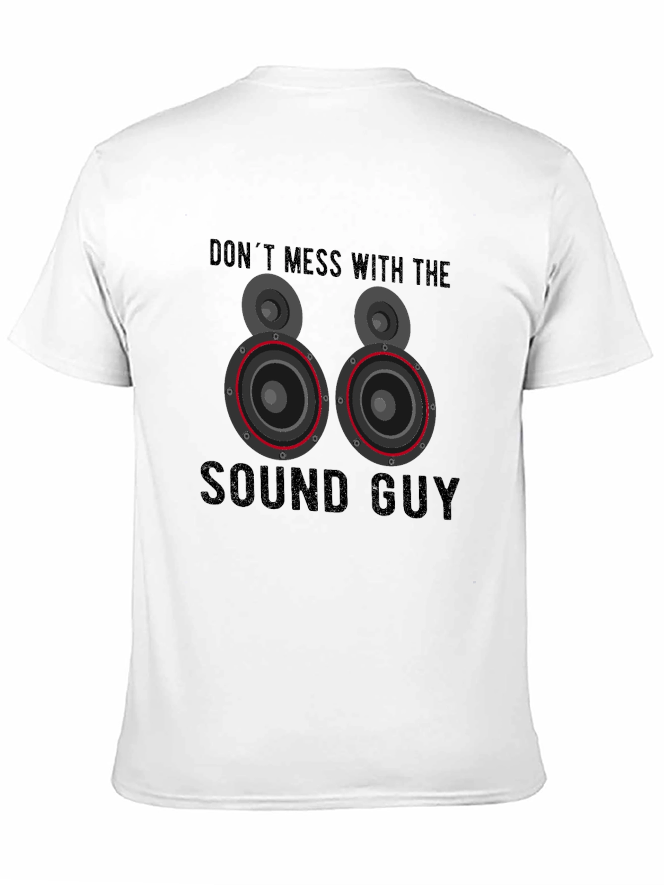 Dont Mess With the Sound Guy T-Shirt