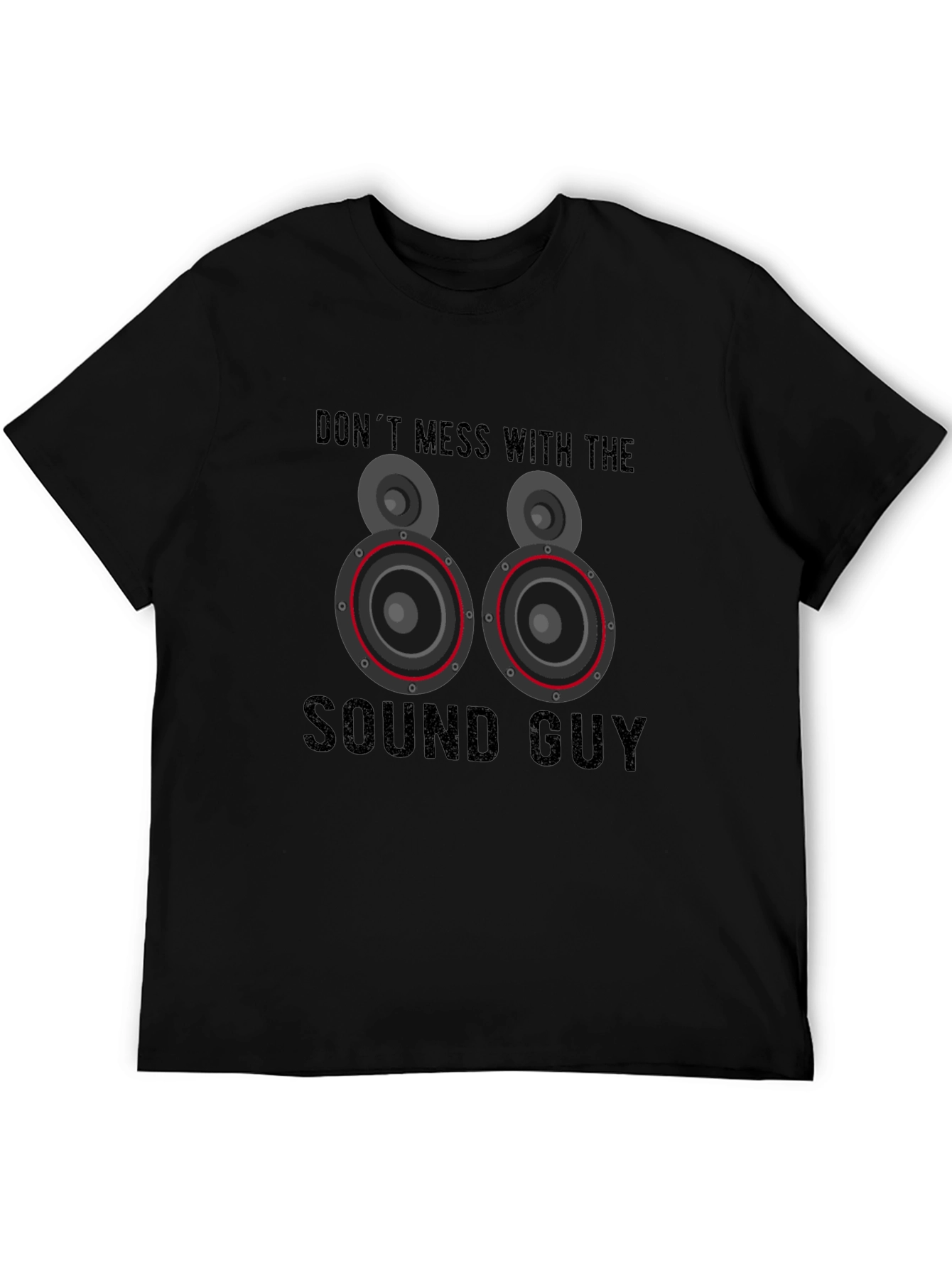 Dont Mess With the Sound Guy T-Shirt