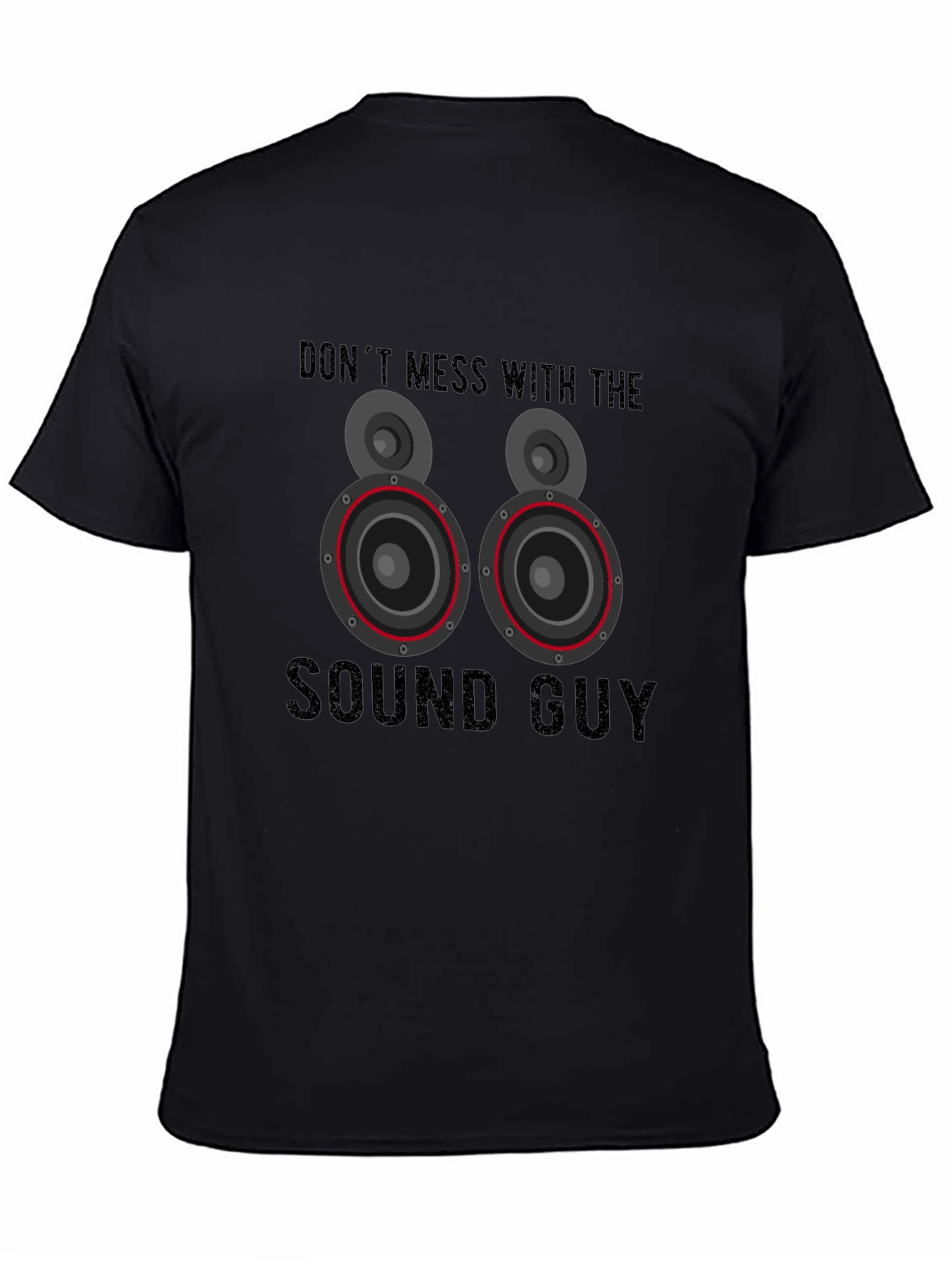 Dont Mess With the Sound Guy T-Shirt