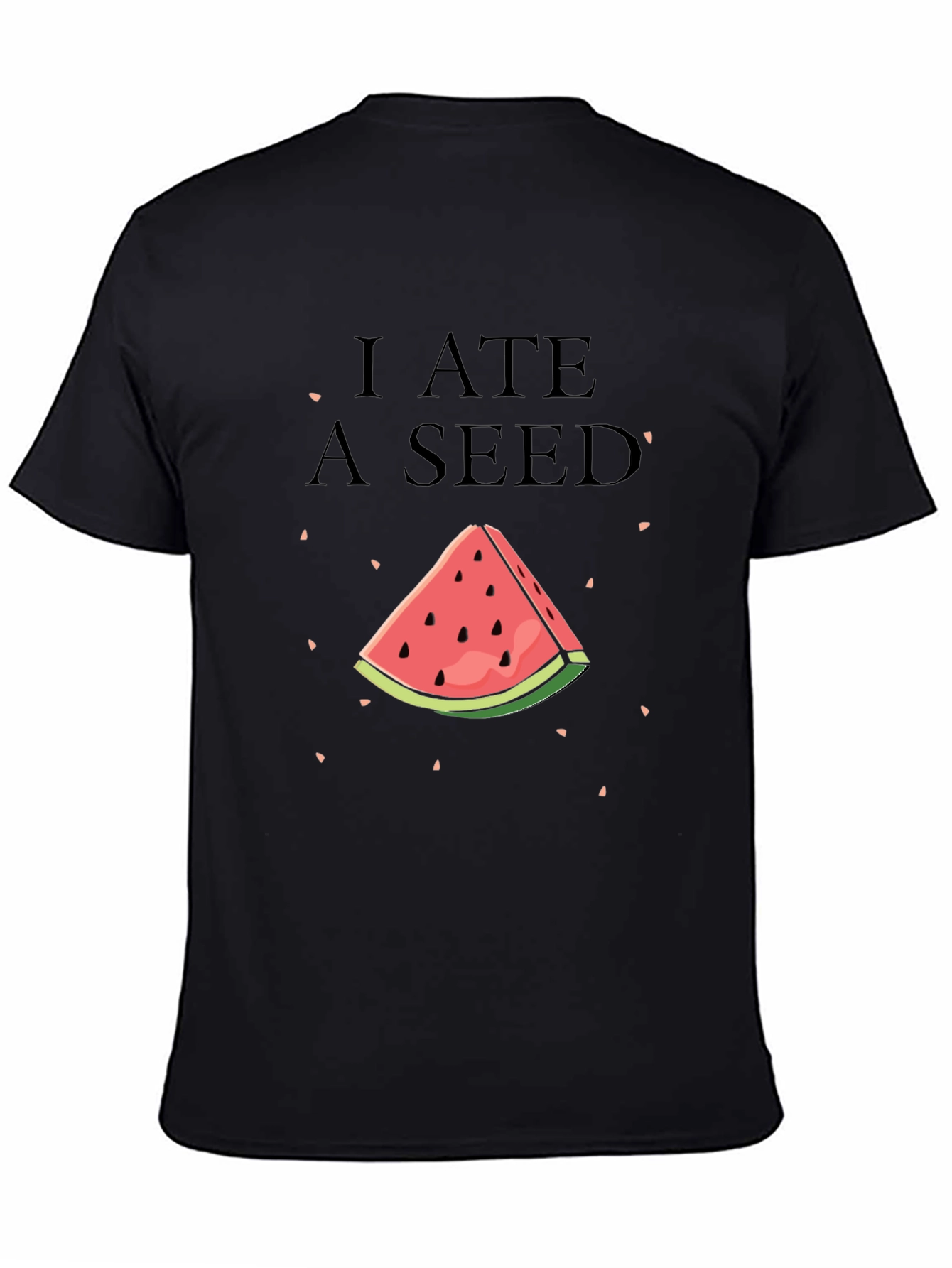 I Ate A Seed Funny Watermelon T-Shirt