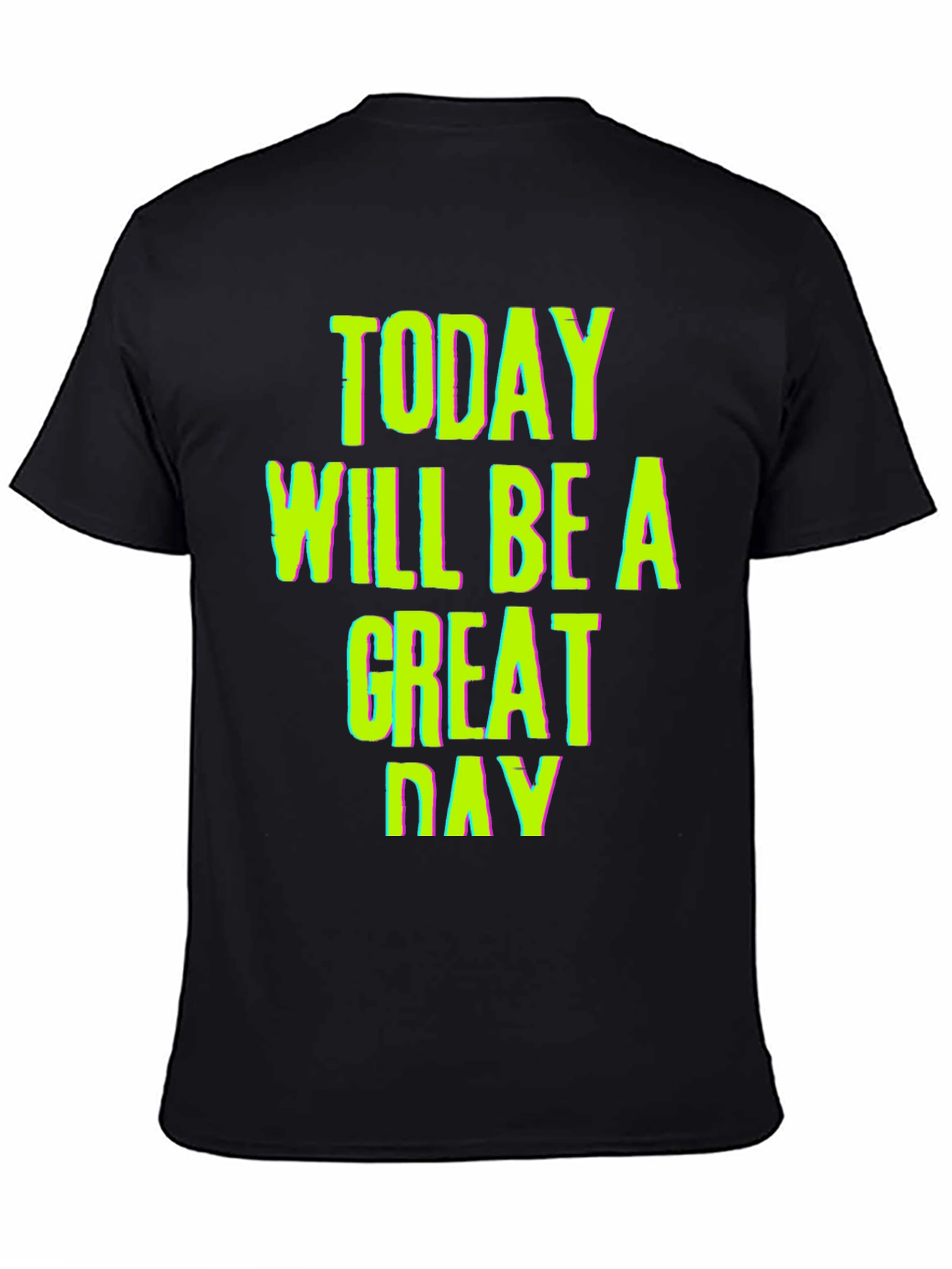 Today Will Be a Great Day Graphic Tee