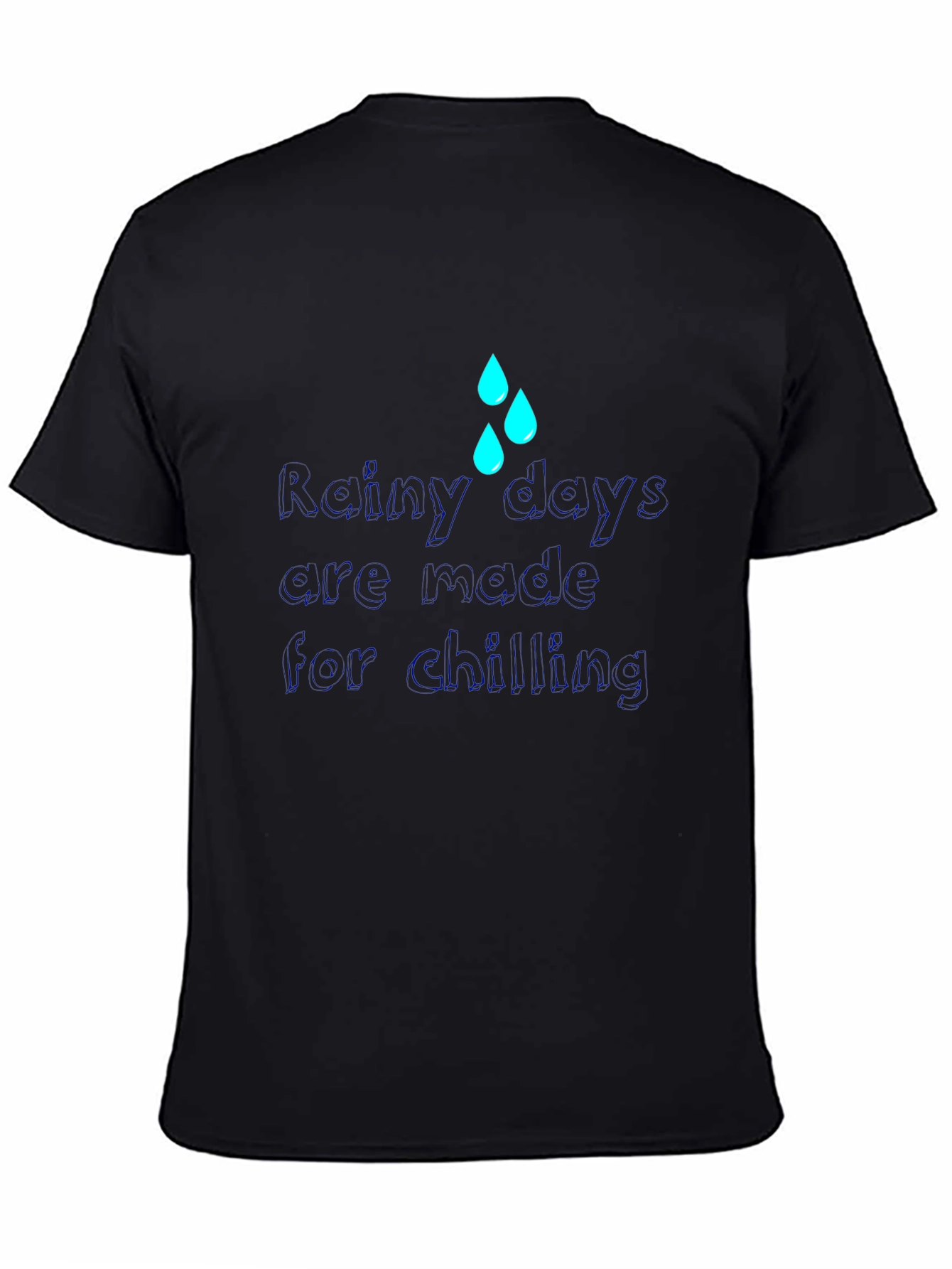 Rainy Days Chilling T-Shirt - Comfort & Style