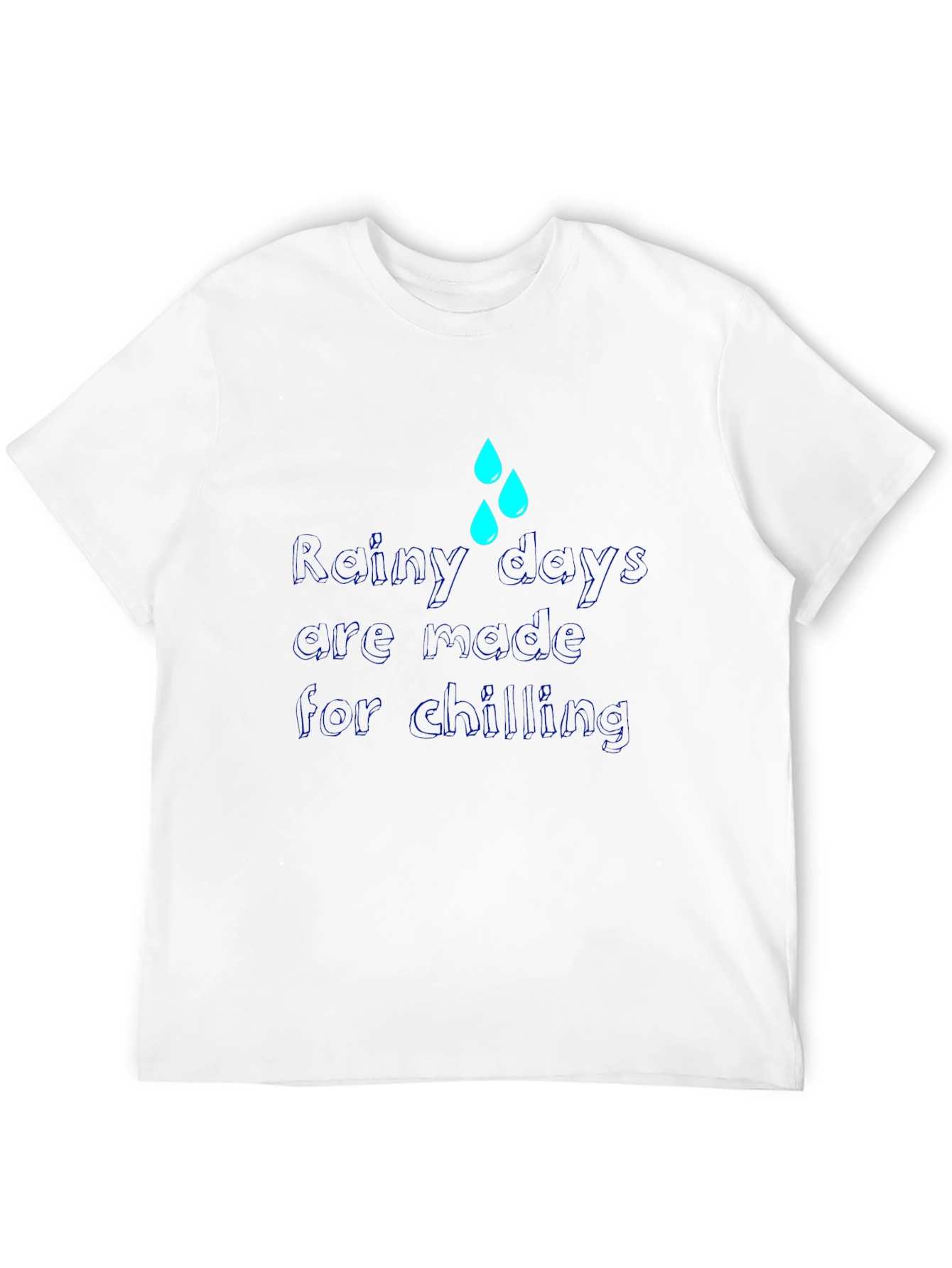 Rainy Days Chilling T-Shirt - Comfort & Style