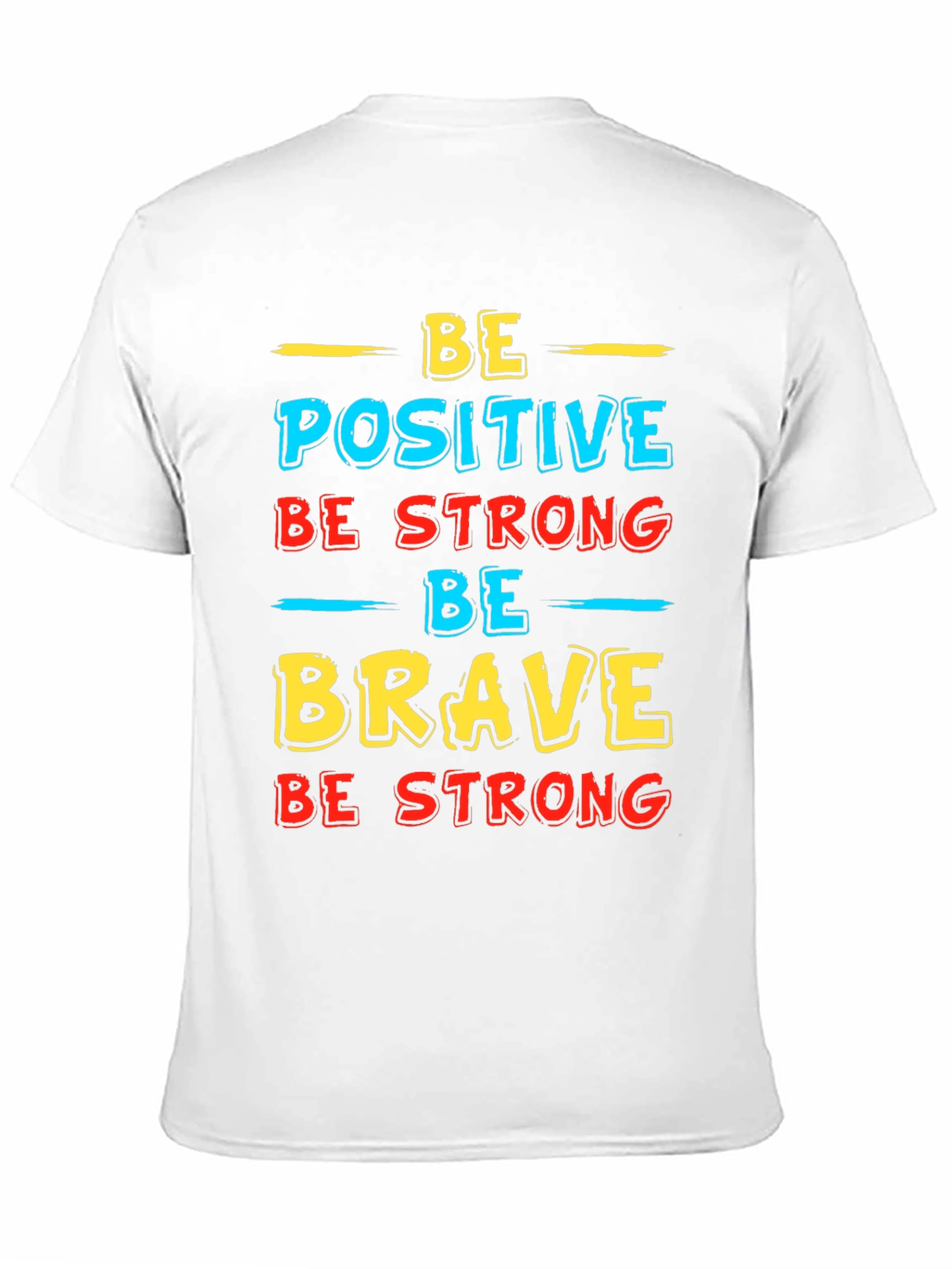 Be Positive Strong Brave T-Shirt